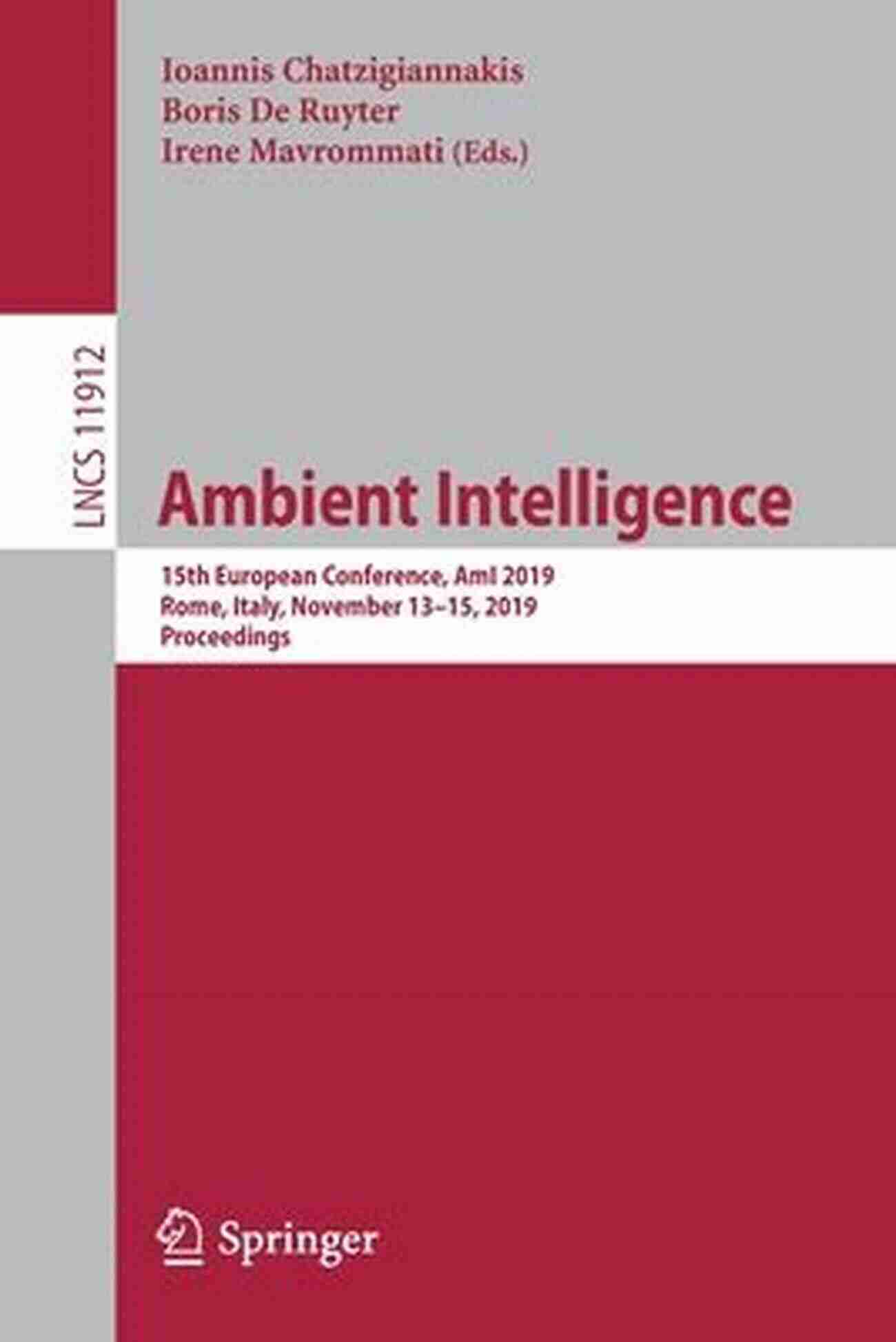 15th European Conference Ami 2019 Rome Italy November 13 15, 2019 Proceedings Ambient Intelligence: 15th European Conference AmI 2019 Rome Italy November 13 15 2019 Proceedings (Lecture Notes In Computer Science 11912)