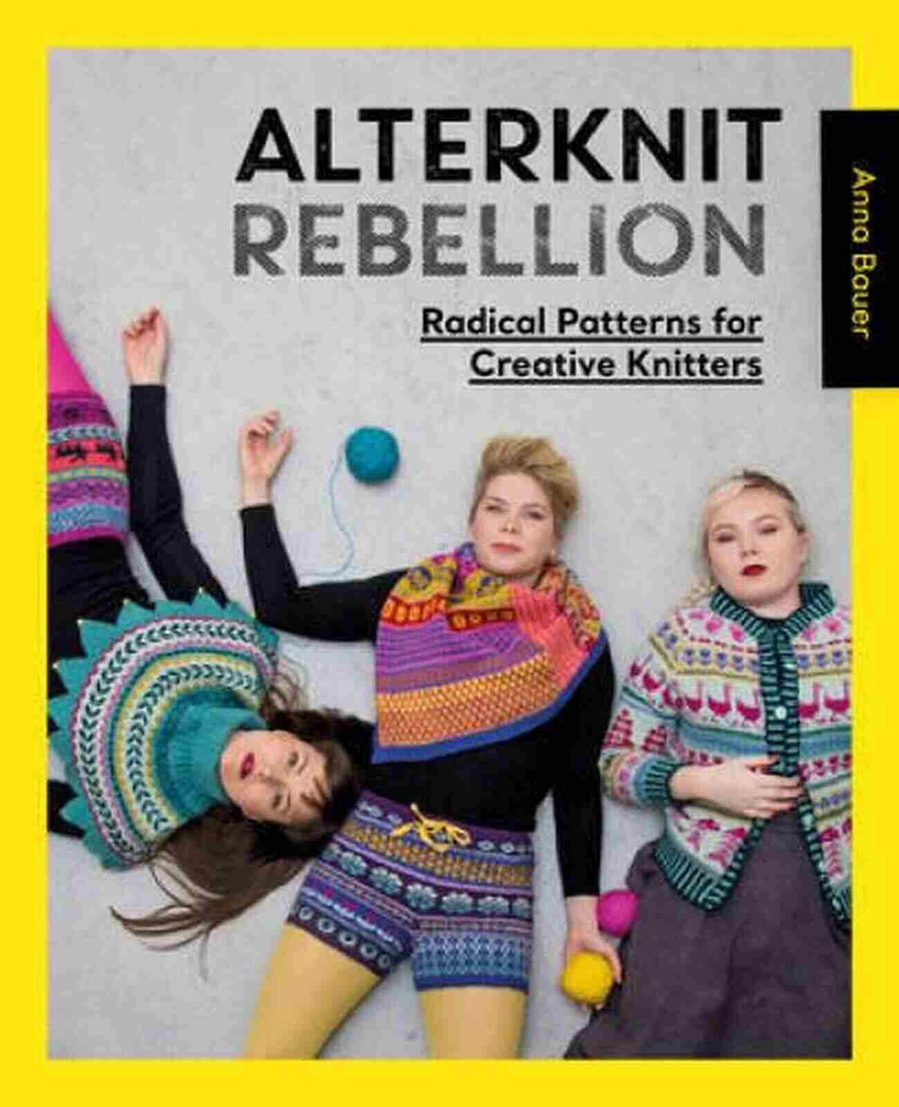 Alterknit Rebellion Patterns Alterknit Rebellion: Radical Patterns For Creative Knitters