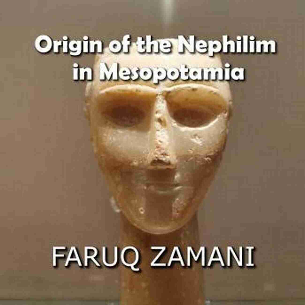 Anunnaki Giants The Watchers Apkallu Origin Of The Nephilim In Mesopotamia: How The Anunnaki Giants The Watchers And Apkallu Became A Global Phenomenon