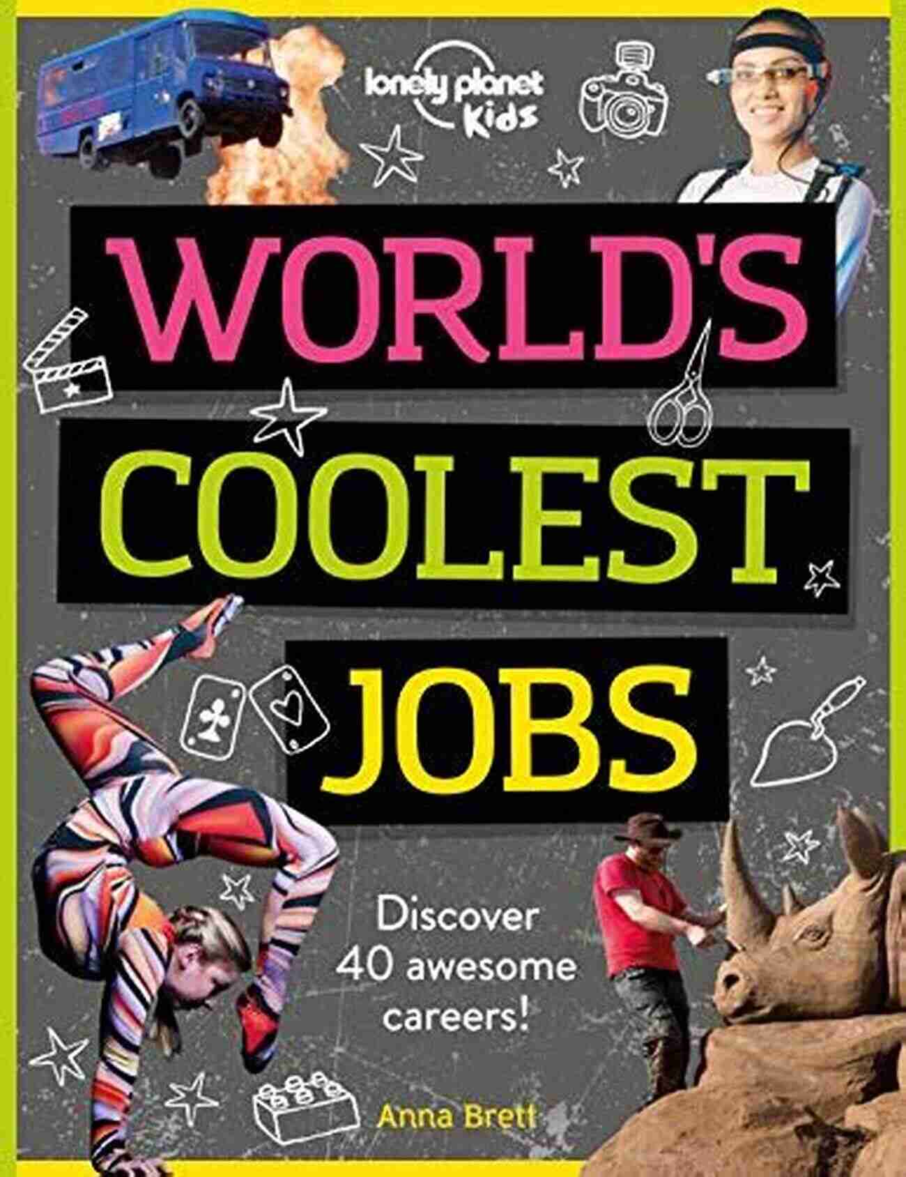 Astronaut In Space World S Coolest Jobs: Discover 40 Awesome Careers (Lonely Planet Kids)