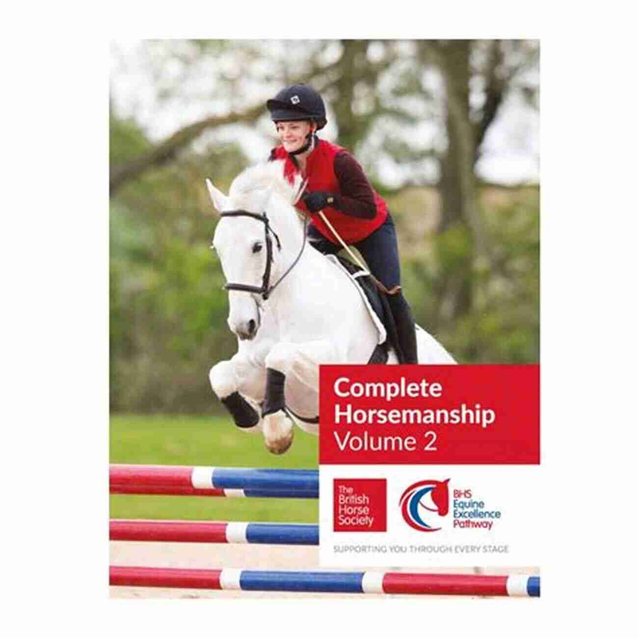 BHS Complete Horsemanship Volume Two The Perfect Guide For Mastering Horsemanship BHS Complete Horsemanship Volume Two