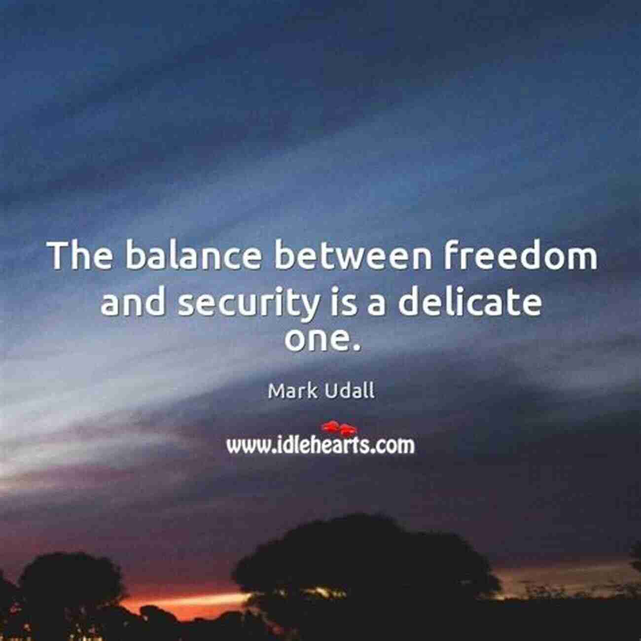 Balance Between Security And Personal Freedoms Law Security And The State Of Perpetual Emergency