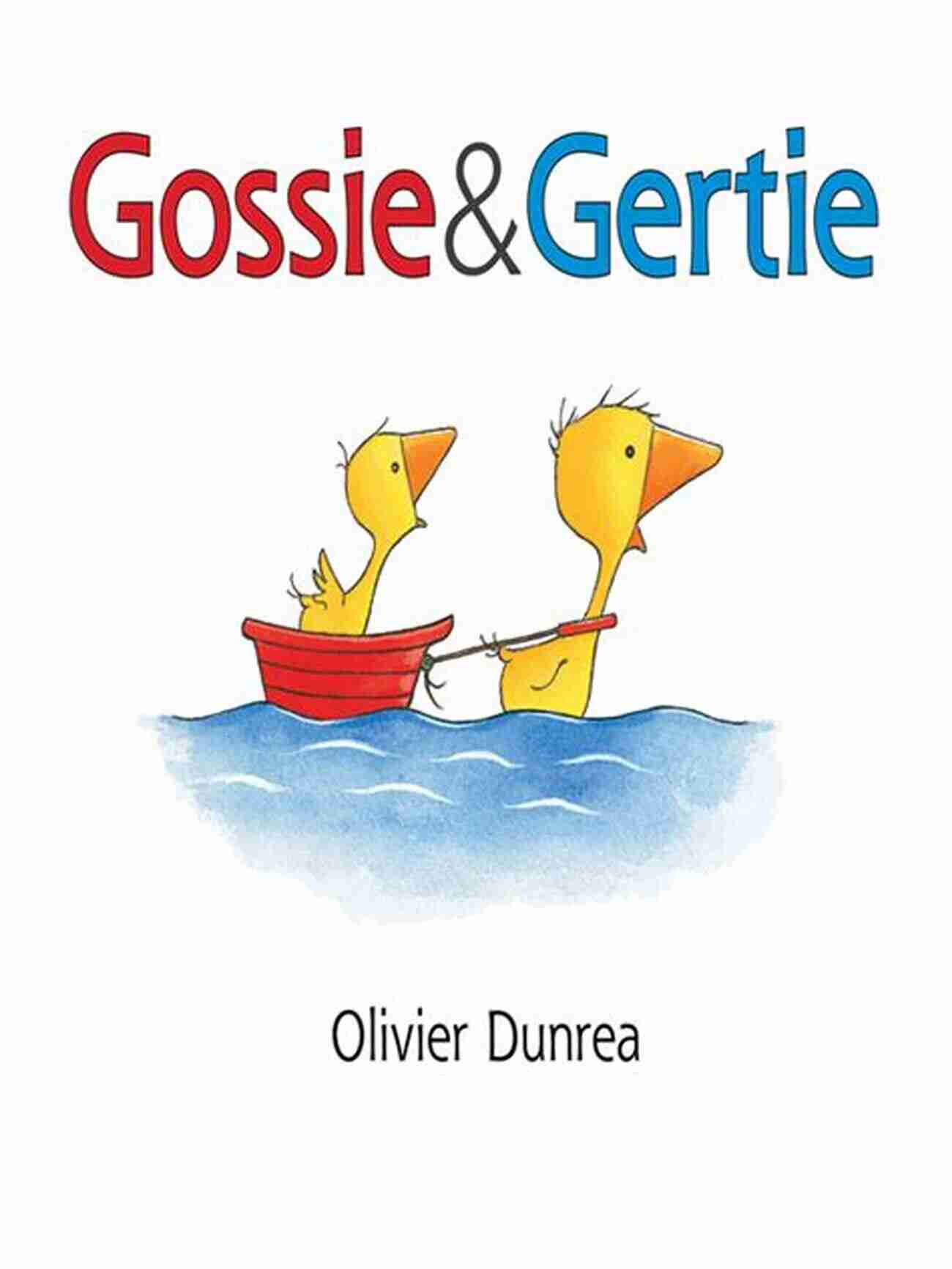 Best Friends Forever: Gossie And Gertie Embark On Exciting Adventures Gossie And Gertie (Gossie Friends)