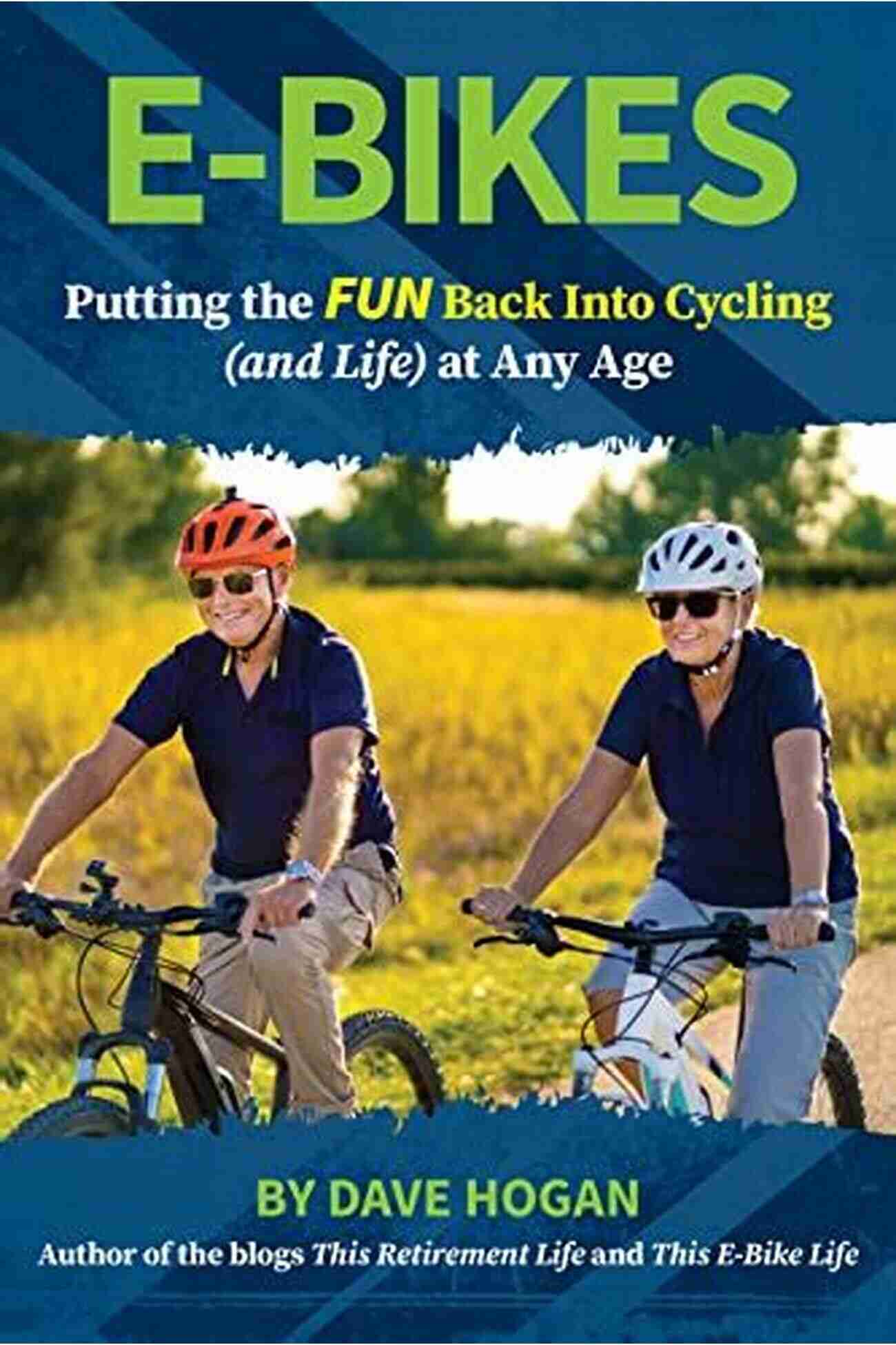 Bikes Putting The Fun Back Into Cycling And Life At Any Age E BIKES Putting The FUN Back Into Cycling (and Life) At Any Age