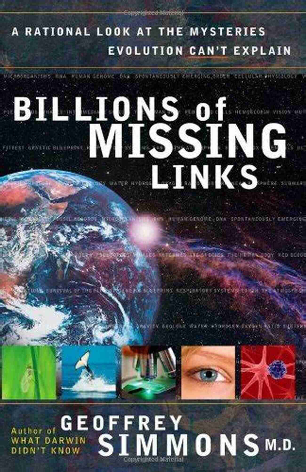 Billions Of Missing Links Unraveling The Secrets Of Human Evolution Billions Of Missing Links: A Rational Look At The Mysteries Evolution Can T Explain