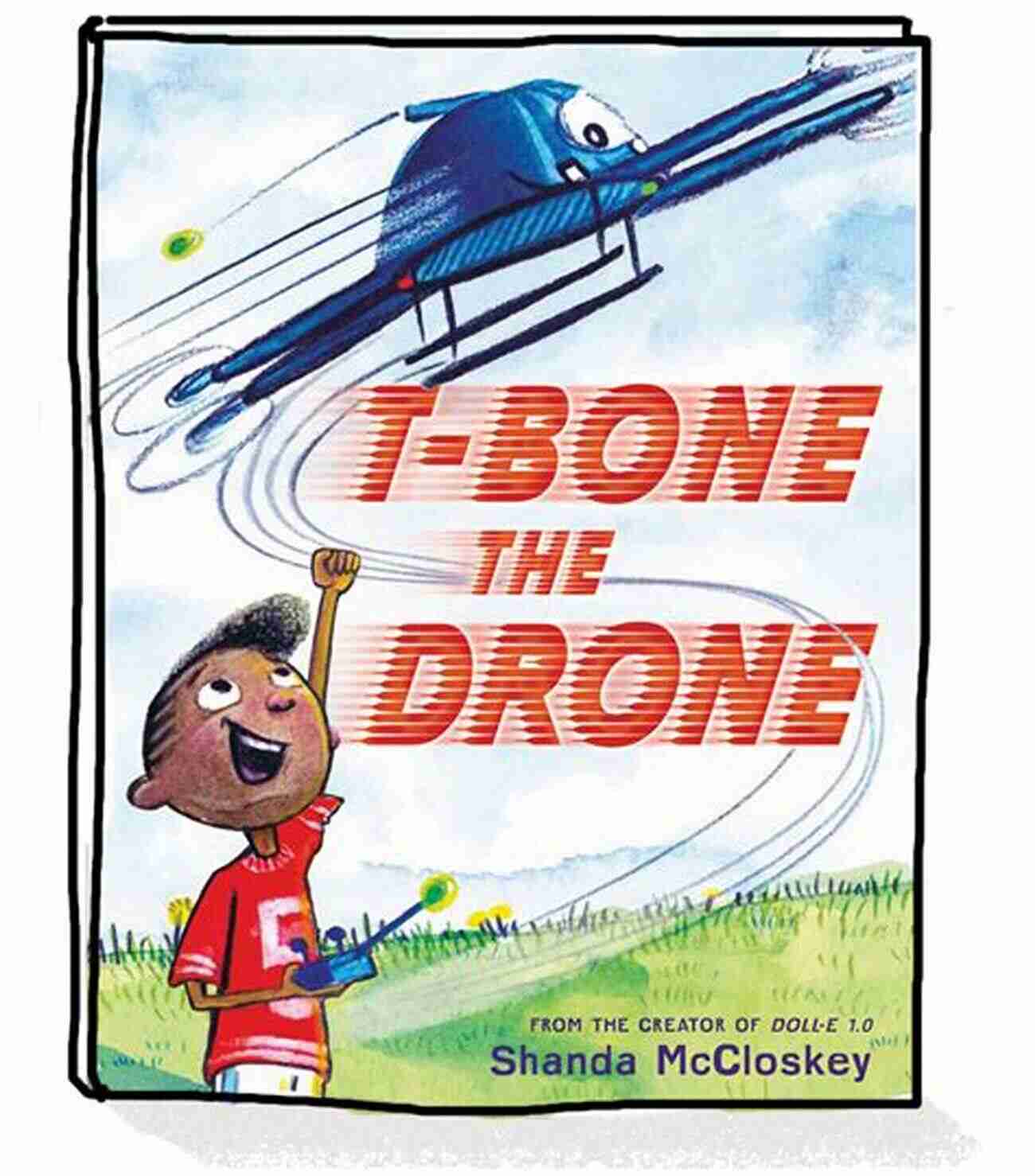 Bone The Drone Shanda McCloskey T Bone The Drone Shanda McCloskey