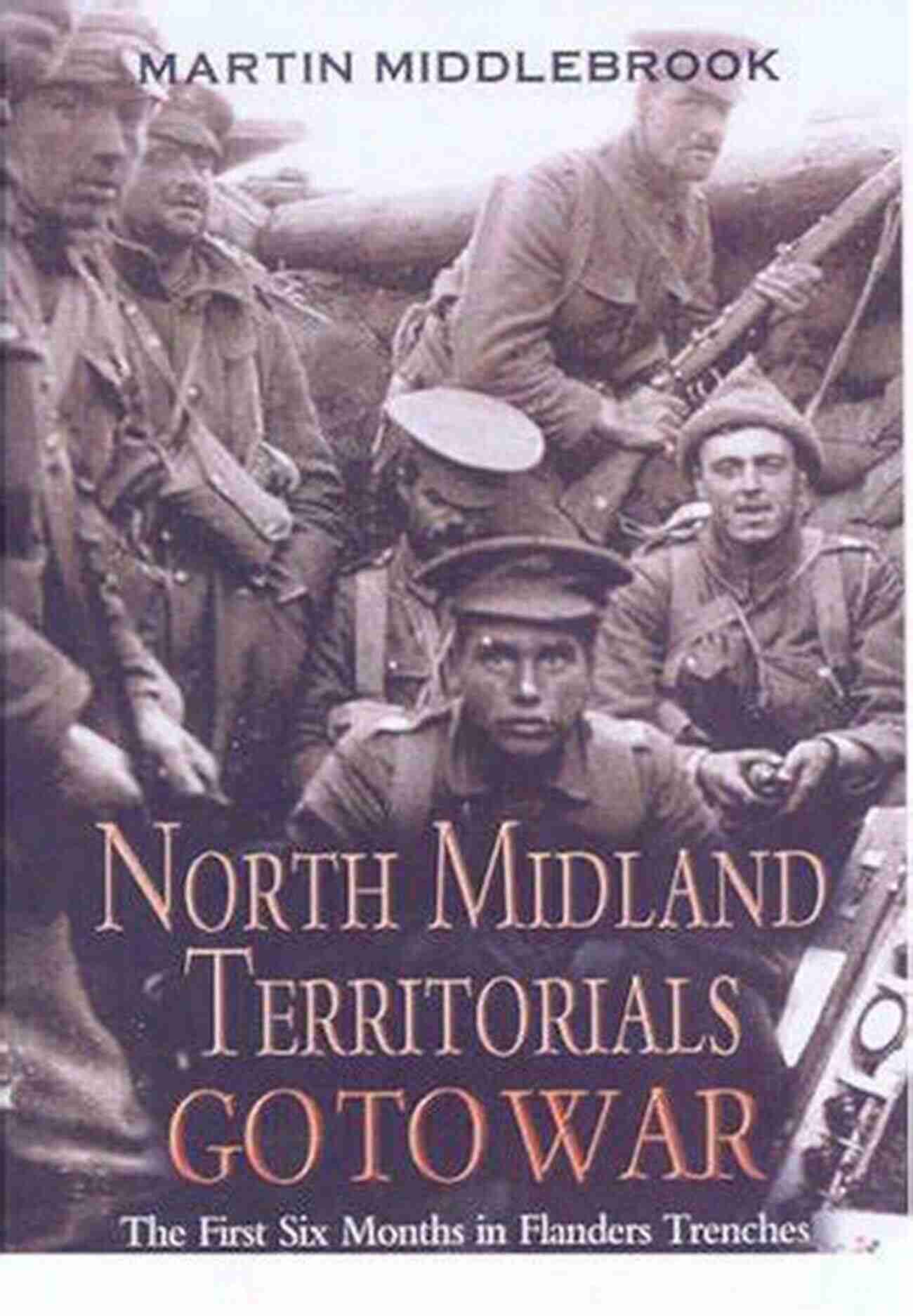 Captain Staniland's Incredible Journey: Sailing Through Storms And Discovering New Horizons Captain Staniland S Journey: The North Midland Territorials Go To War