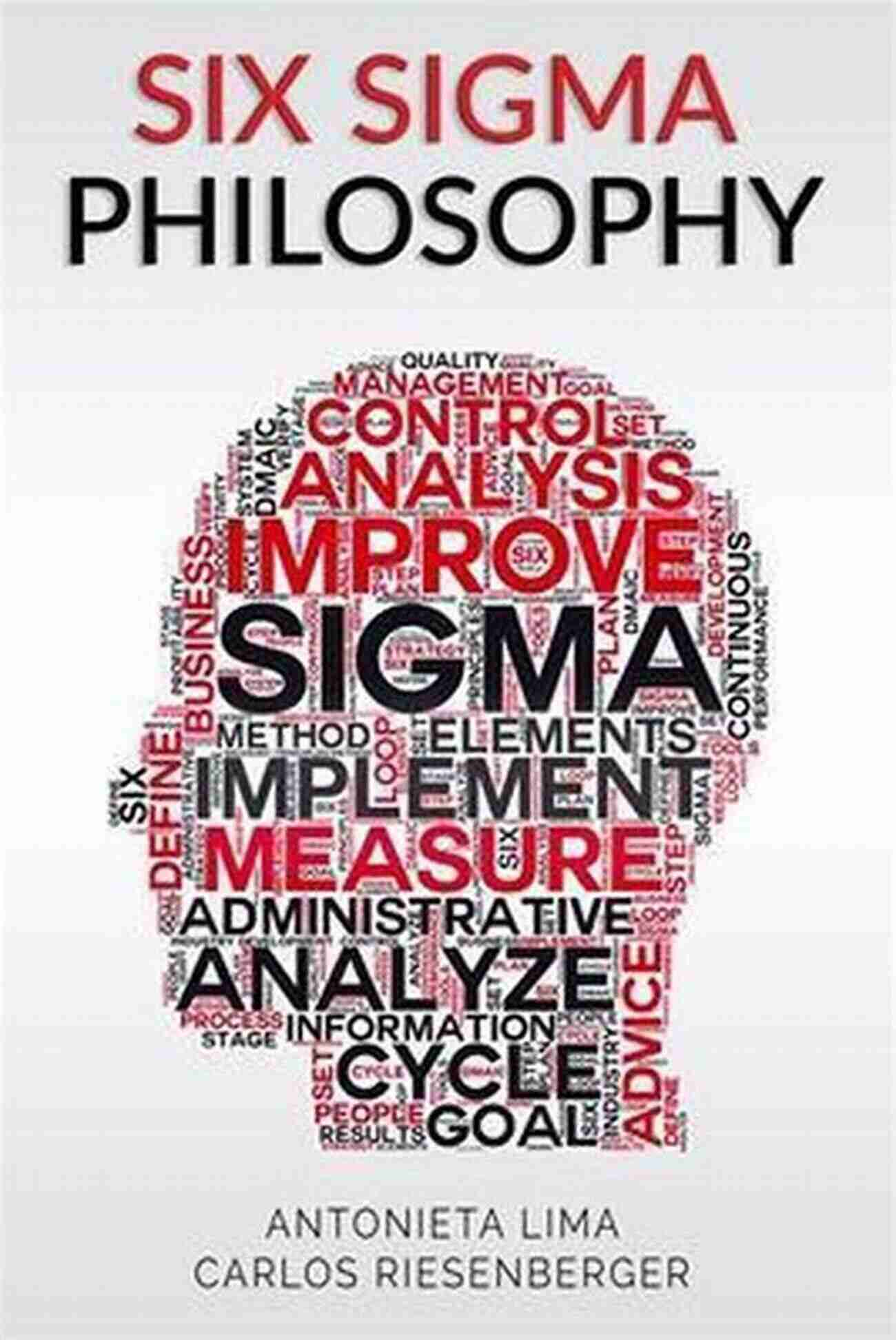 Carlos Riesenberger, The Pioneer Of Six Sigma Philosophy Six Sigma Philosophy Carlos Riesenberger