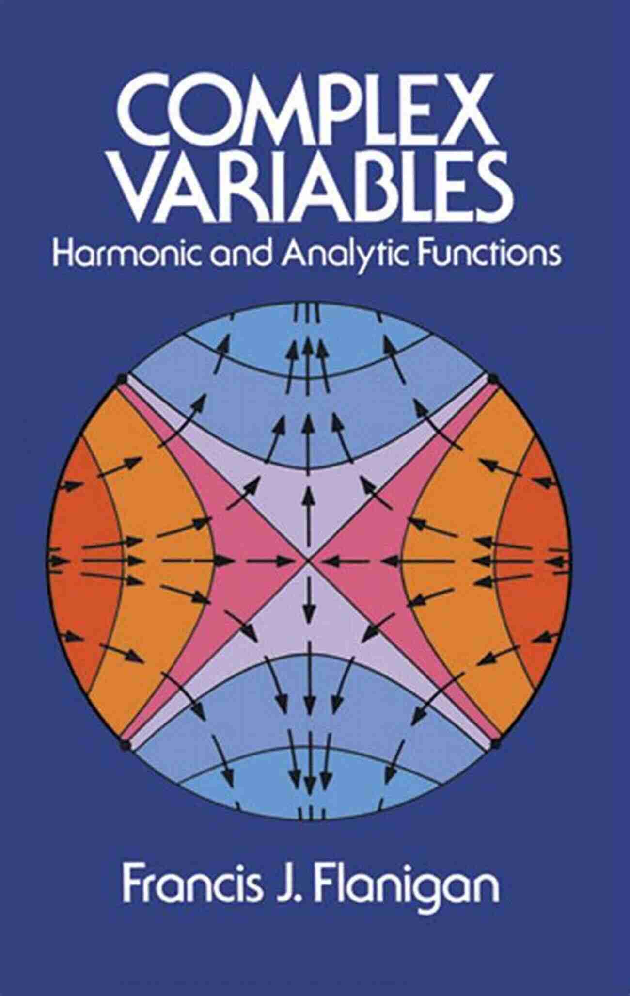 Complex Variables Book By Francis J. Flanigan Complex Variables (Dover On Mathematics)