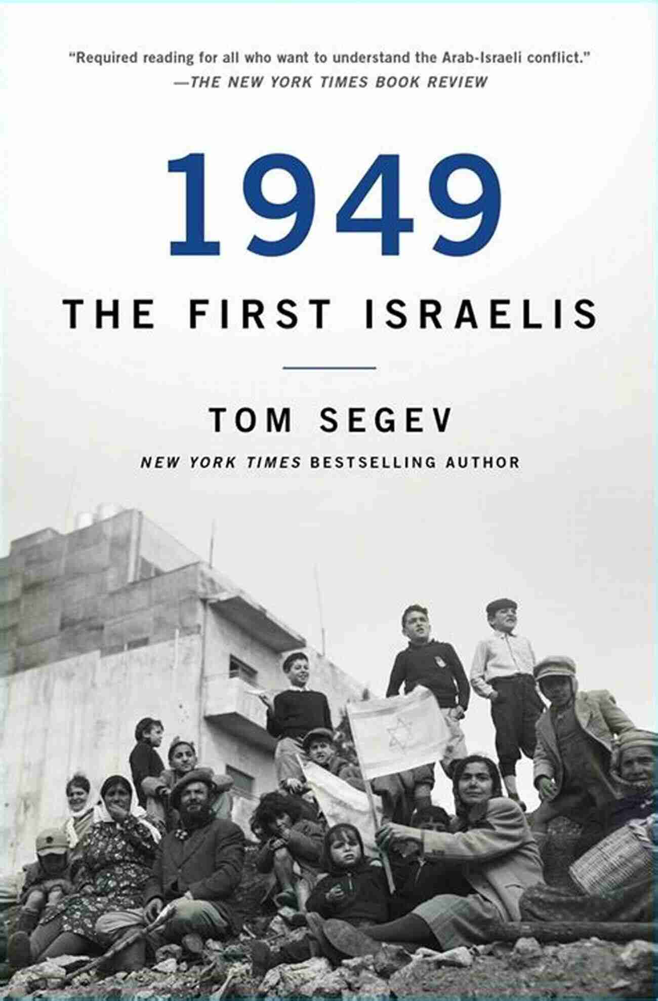 Cover Of 1949 The First Israelis By Tom Segev 1949 The First Israelis Tom Segev