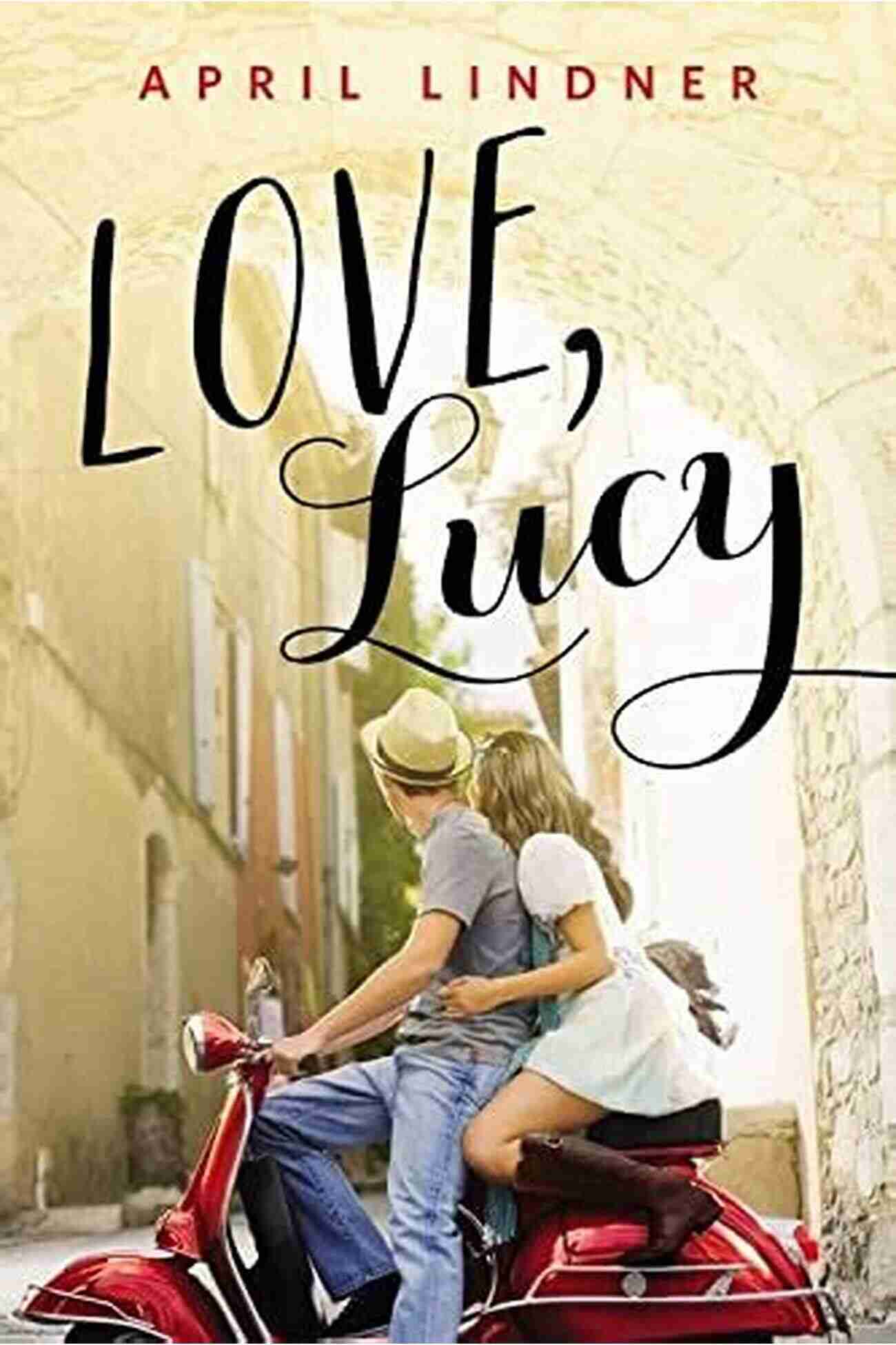 Cover Of Love Lucy By April Lindner A Captivating Love Story Love Lucy April Lindner