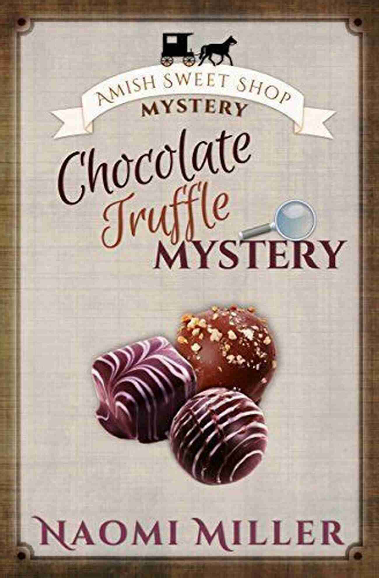 Delicious Chocolate Truffles At Amish Sweet Shop Chocolate Truffle Mystery (Amish Sweet Shop Mystery 5)