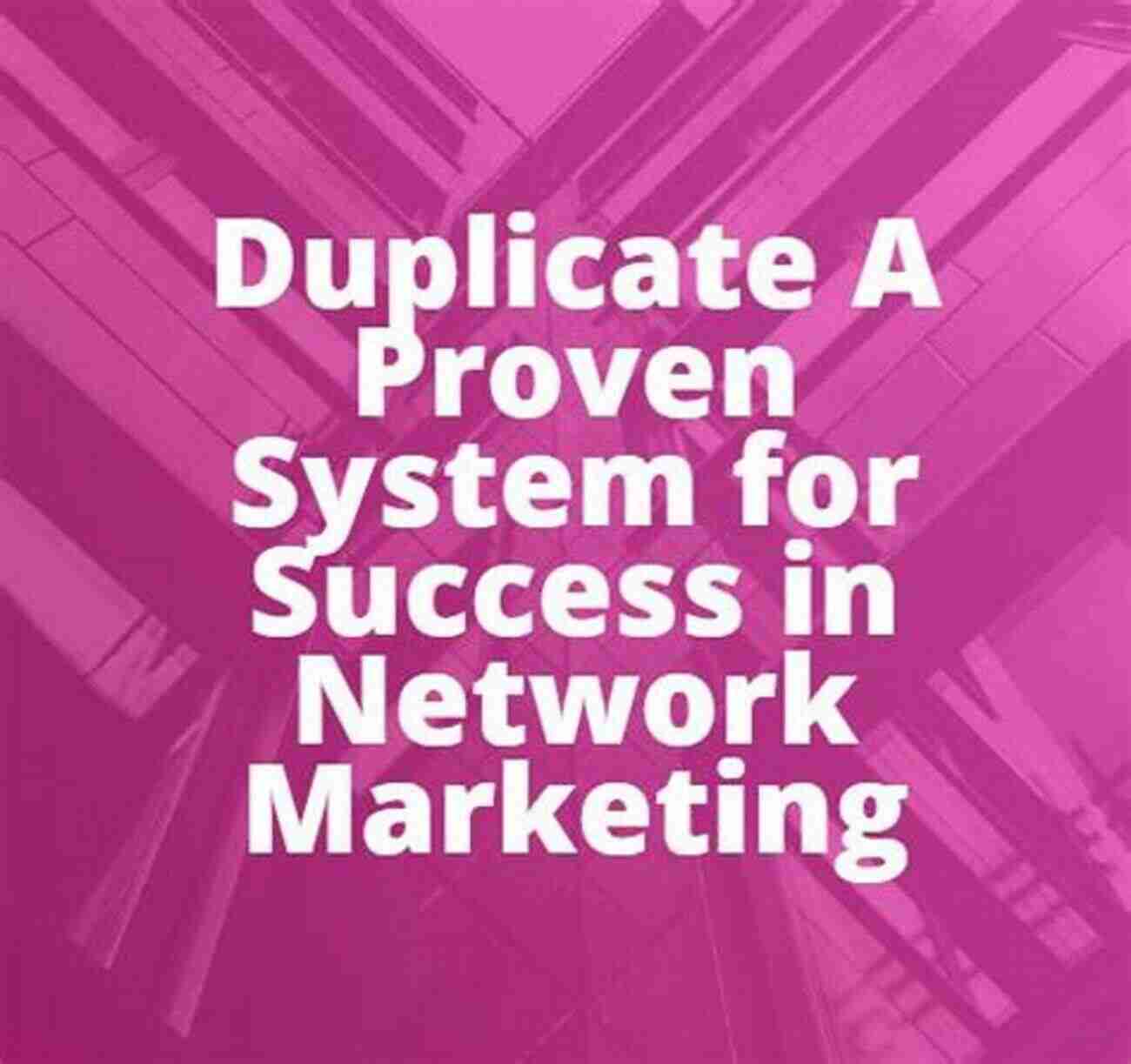 Develop A Duplicable System For Network Marketing Success SLAY YOUR NETWORK MARKETING BUSINESS: 9 Steps To Killing It In Your Company And Becoming A Top Earner