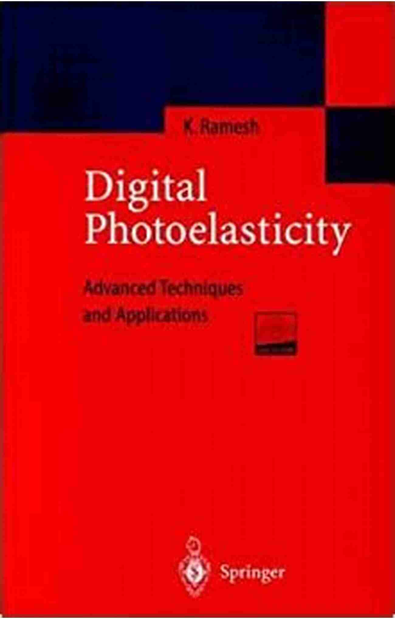 Digital Photoelasticity Advanced Techniques And Applications Digital Photoelasticity: Advanced Techniques And Applications