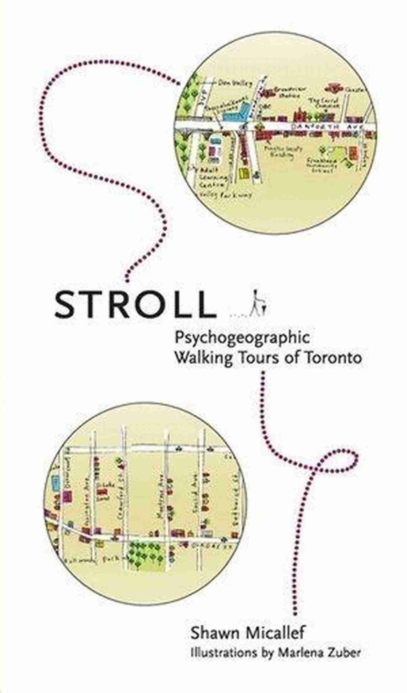 Discover The Charm Of Toronto With Stroll Psychogeographic Walking Tours Stroll: Psychogeographic Walking Tours Of Toronto