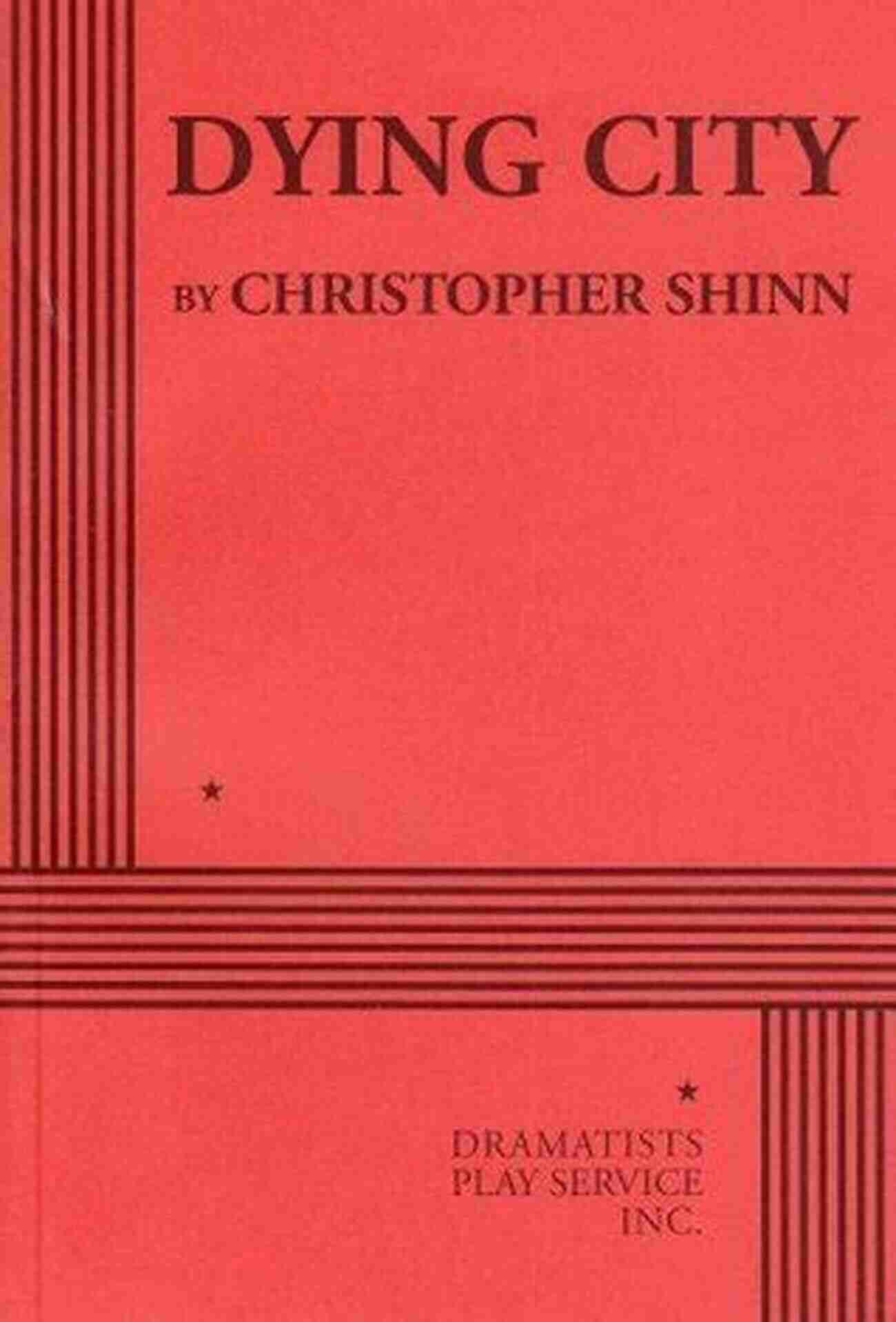 Dying City By Christopher Shinn Against (Modern Plays) Christopher Shinn