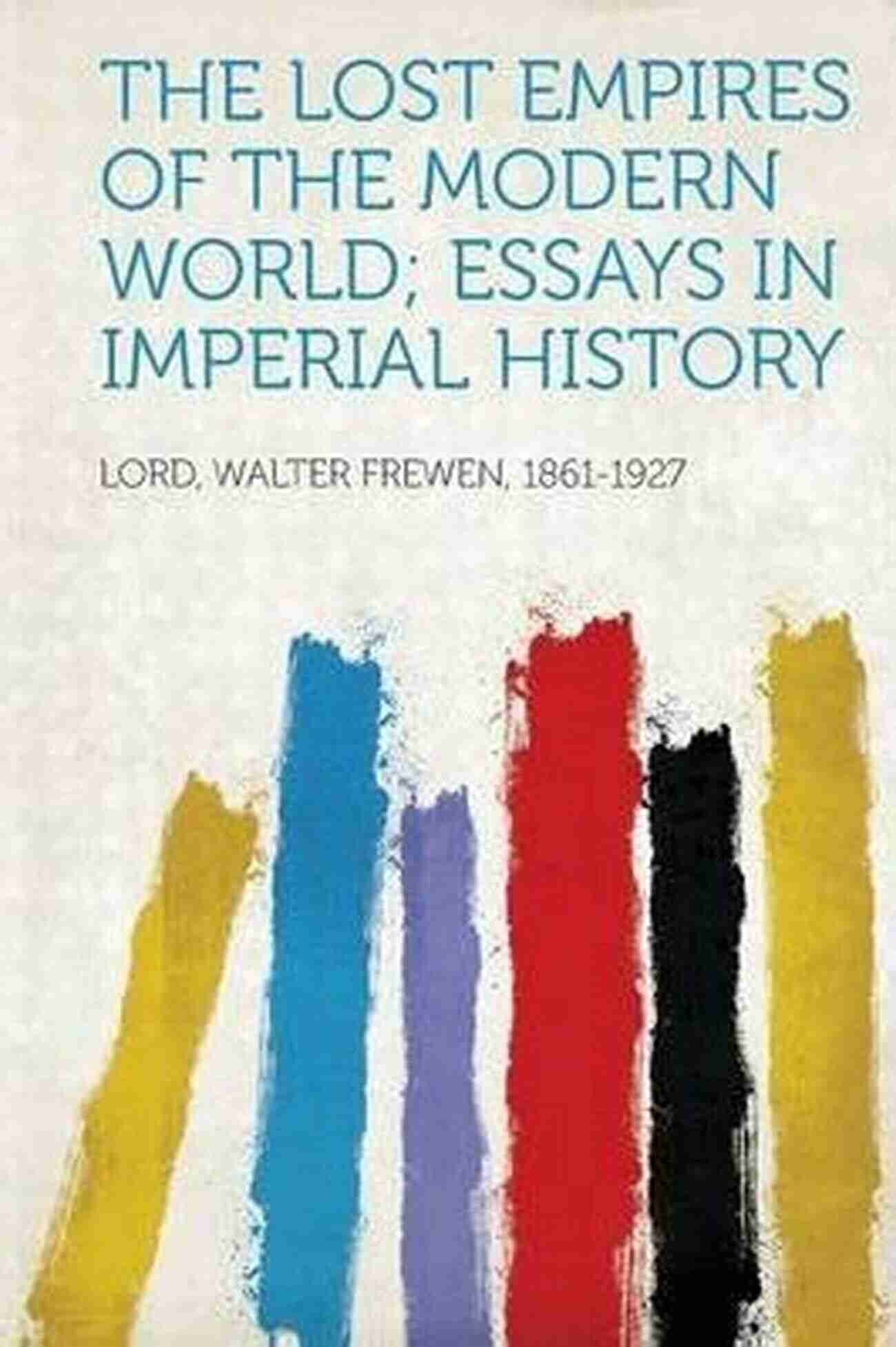 Essays In Modern World History Cover Essays In Modern World History: 25 Key Questions Answered