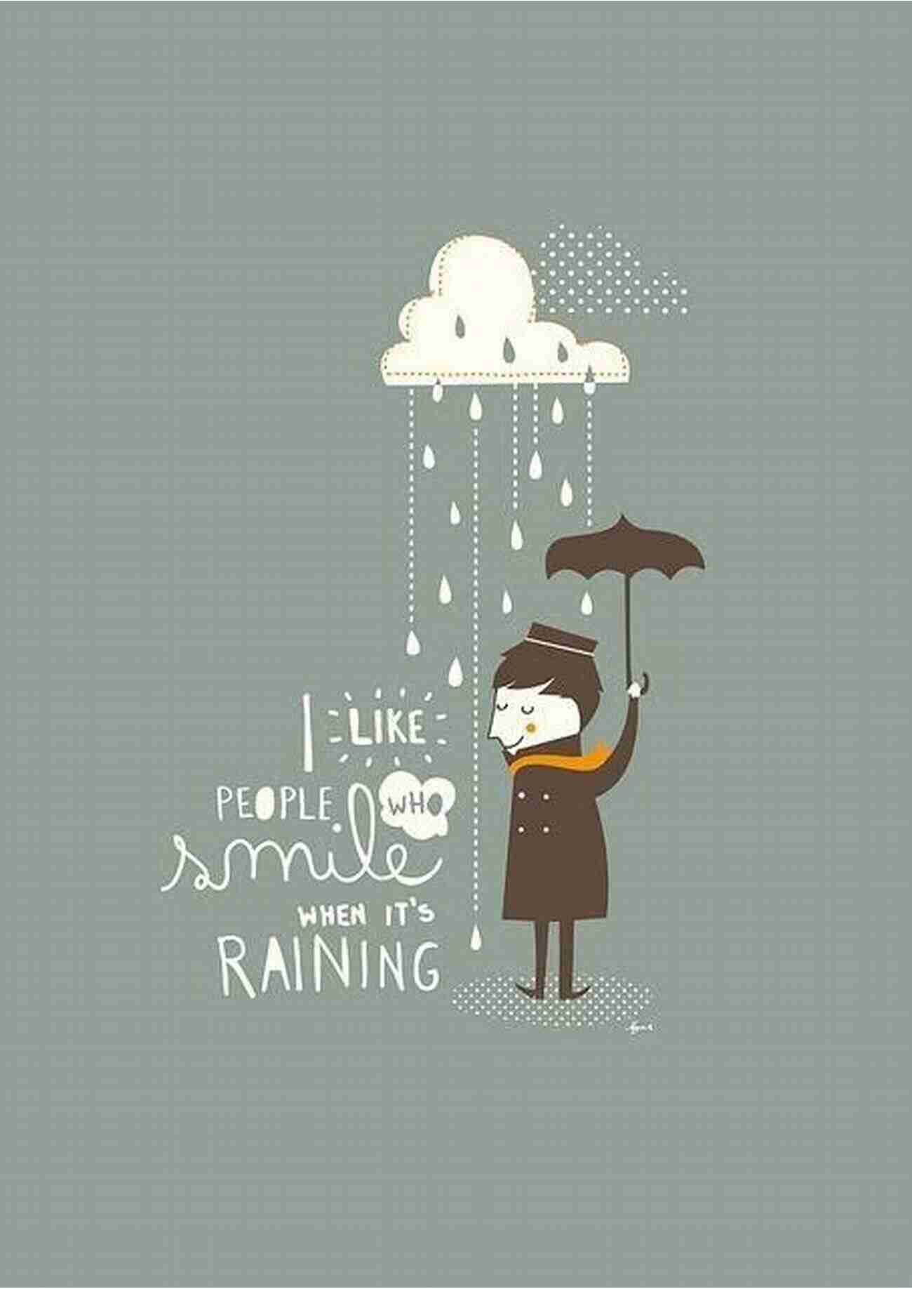 Even On Days When It Rains Seeking Inspiration Through The Rain Even On Days When It Rains: A True Story Of Hardship And Maternal Love