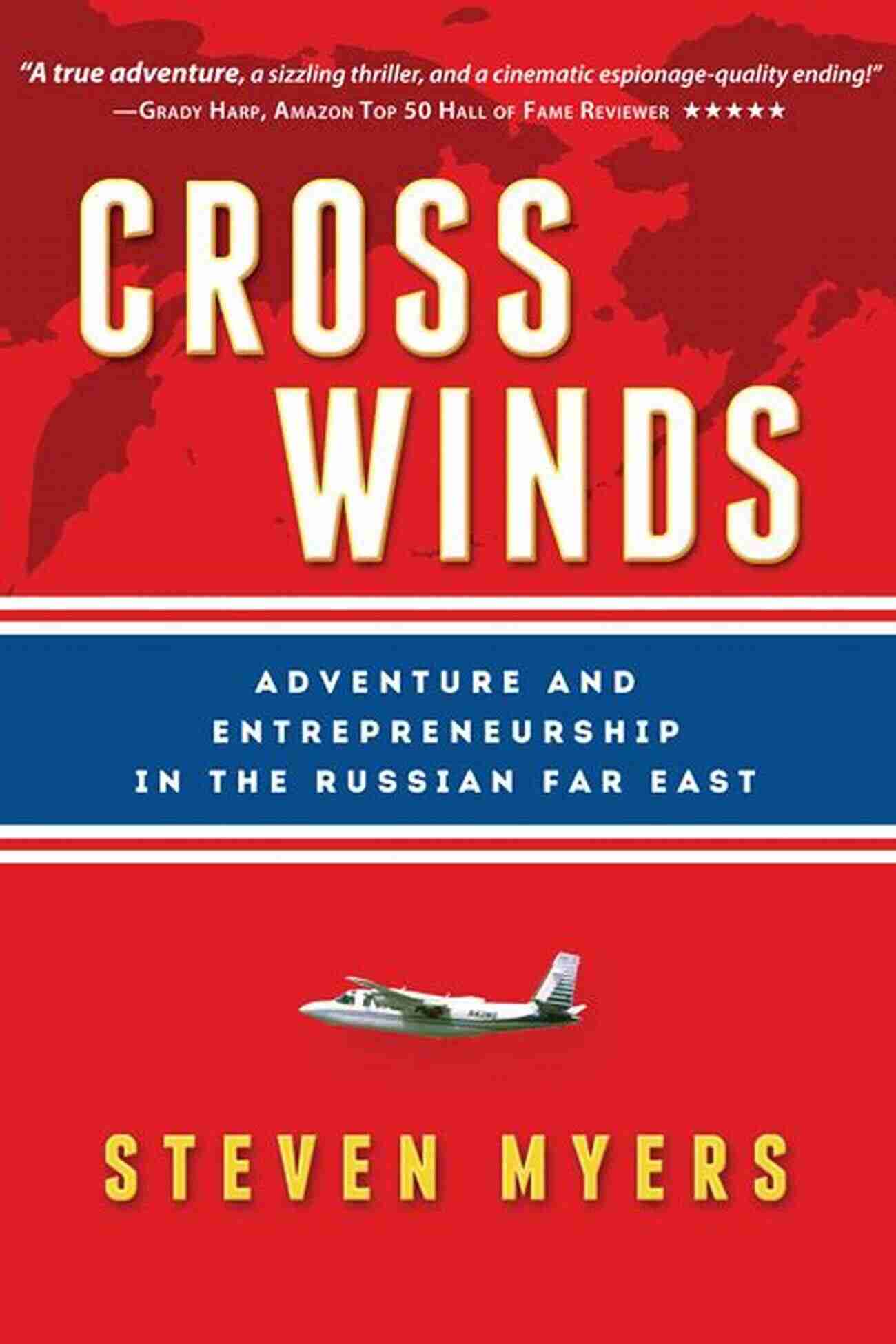 Experience The Thrilling Adventures And Vast Opportunities Of Entrepreneurship In The Russian Far East Cross Winds: Adventure And Entrepreneurship In The Russian Far East