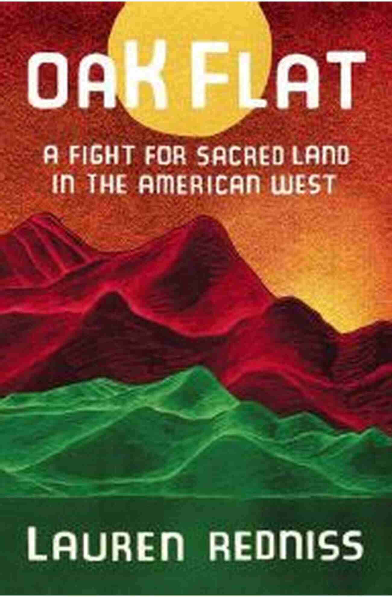 Fight For Sacred Land In The American West Oak Flat: A Fight For Sacred Land In The American West