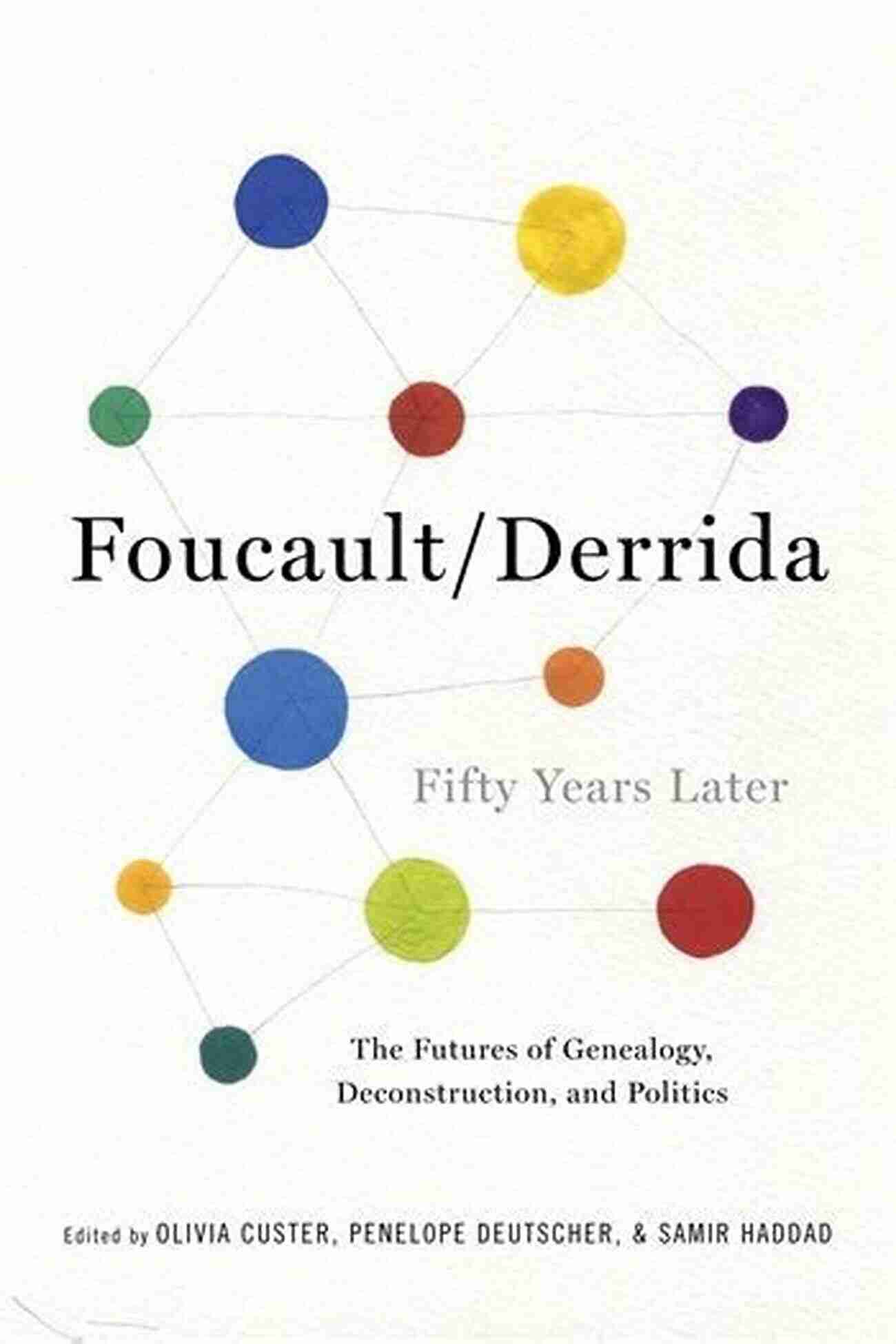 Foucault Derrida Fifty Years Later Foucault/Derrida Fifty Years Later: The Futures Of Genealogy Deconstruction And Politics (New Directions In Critical Theory 12)