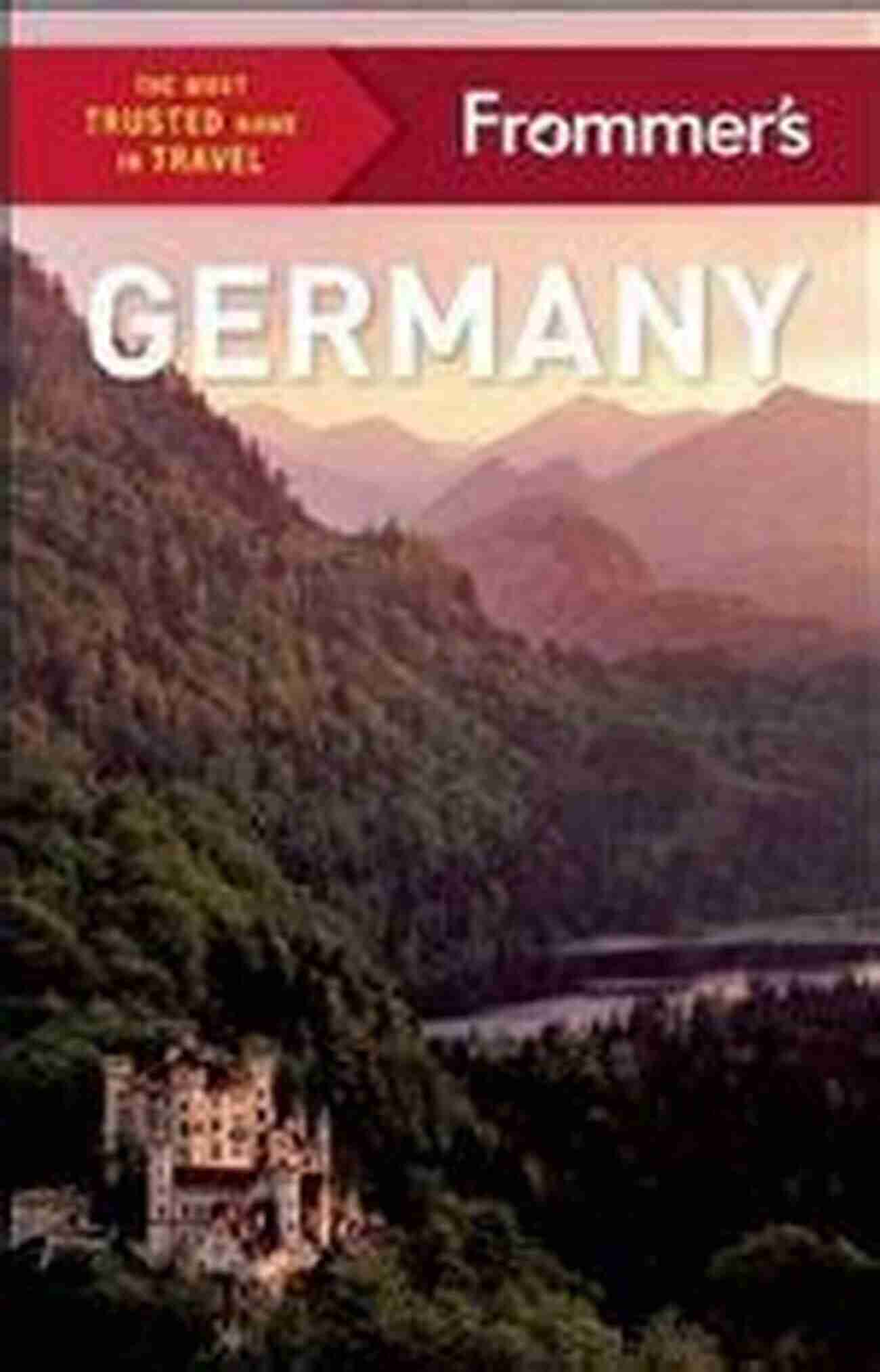 Frommer Germany Complete Guide The Perfect Travel Companion Frommer S Germany (Complete Guide) Andrea Schulte Peevers