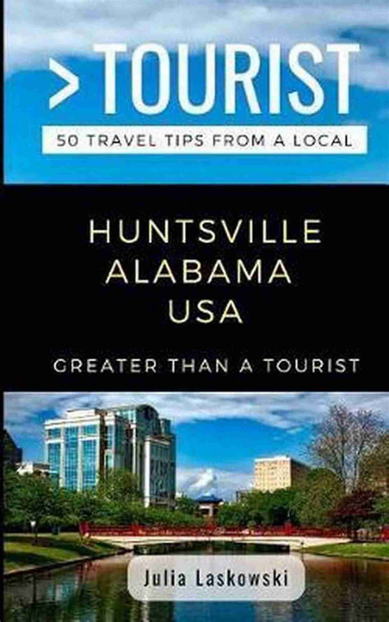 Greater Than Tourist Alabama USA Greater Than A Tourist Alabama USA: 50 Travel Tips From A Local (Greater Than A Tourist United States 1)