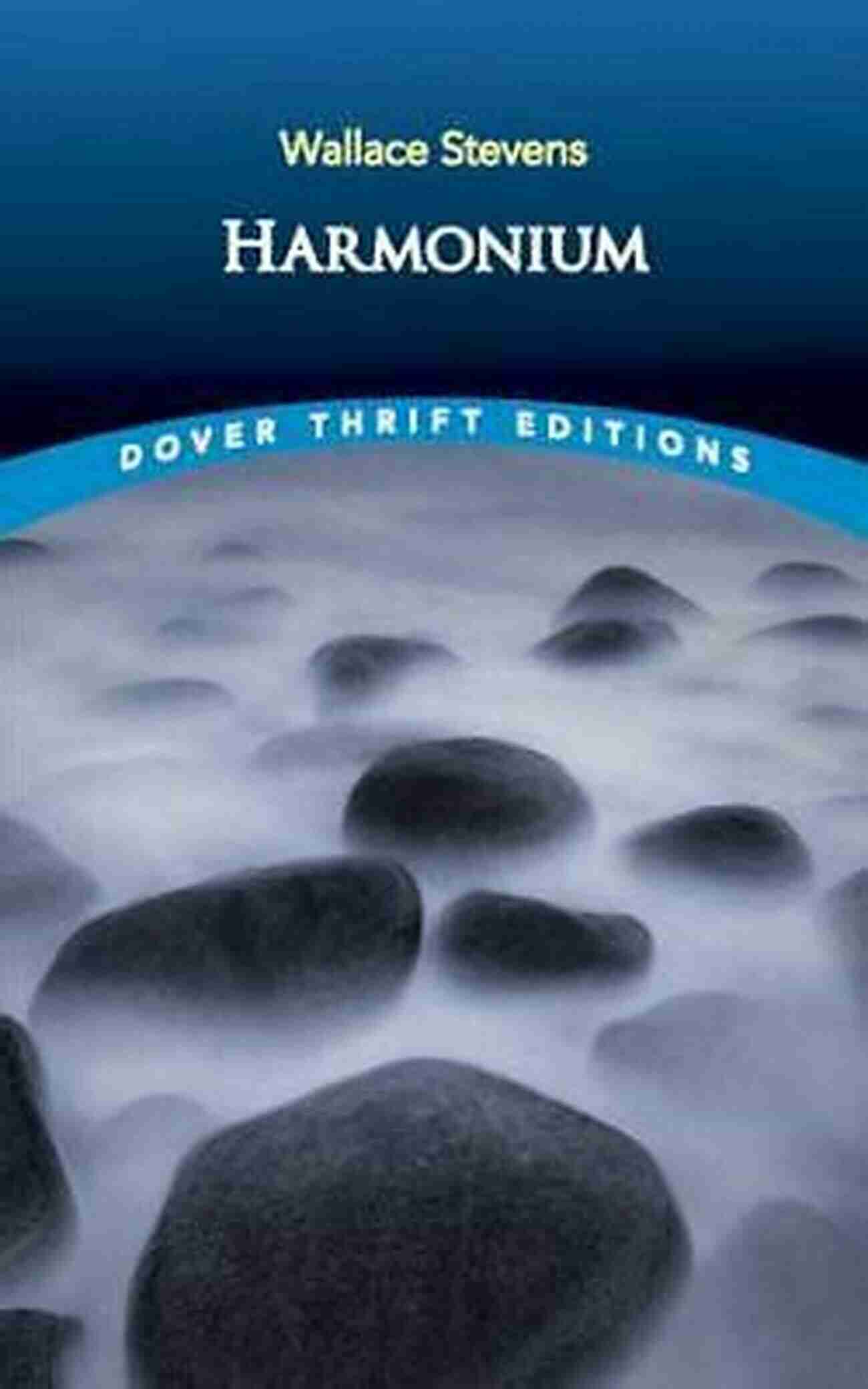 Harmonium Dover Thrift Editions Poetry A Collection Of Poems That Will Captivate Your Heart And Soul Harmonium (Dover Thrift Editions: Poetry)