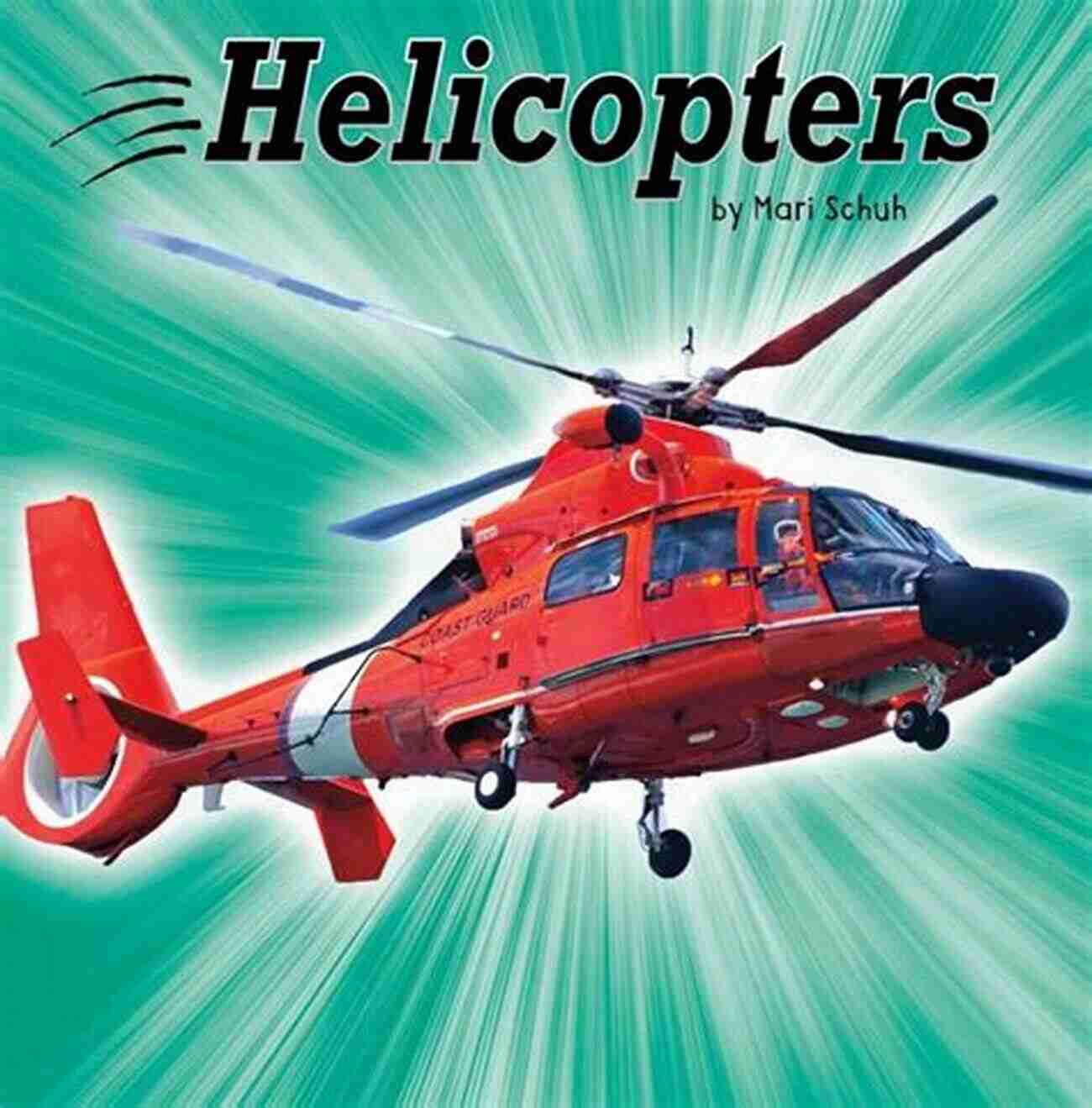 Helicopters Transportation Mari Schuh The Exciting Way To Reach Your Destination Helicopters (Transportation) Mari Schuh