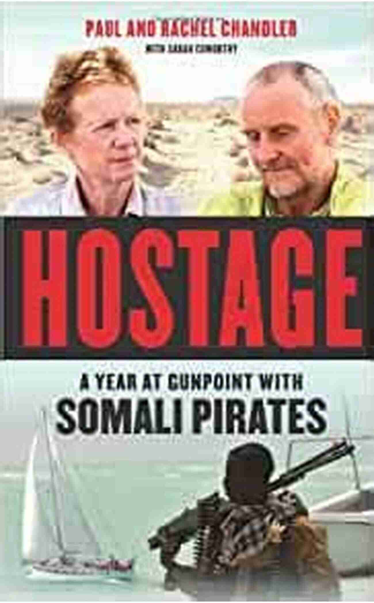 Hostage Year At Gunpoint With Somali Pirates Hostage: A Year At Gunpoint With Somali Pirates