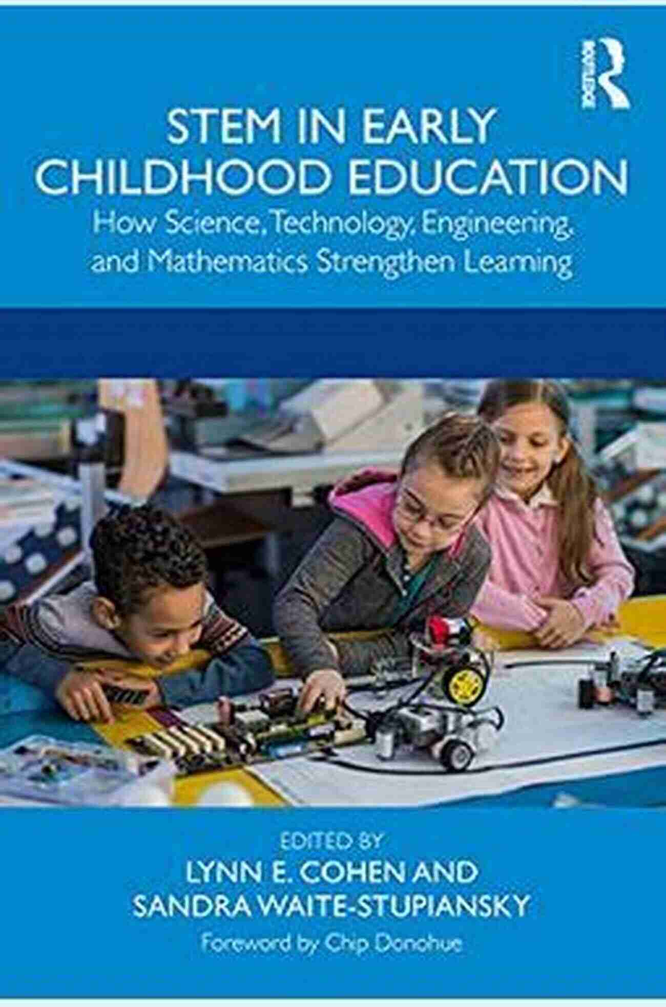 How Science Technology Engineering And Mathematics Strengthen Learning STEM In Early Childhood Education: How Science Technology Engineering And Mathematics Strengthen Learning