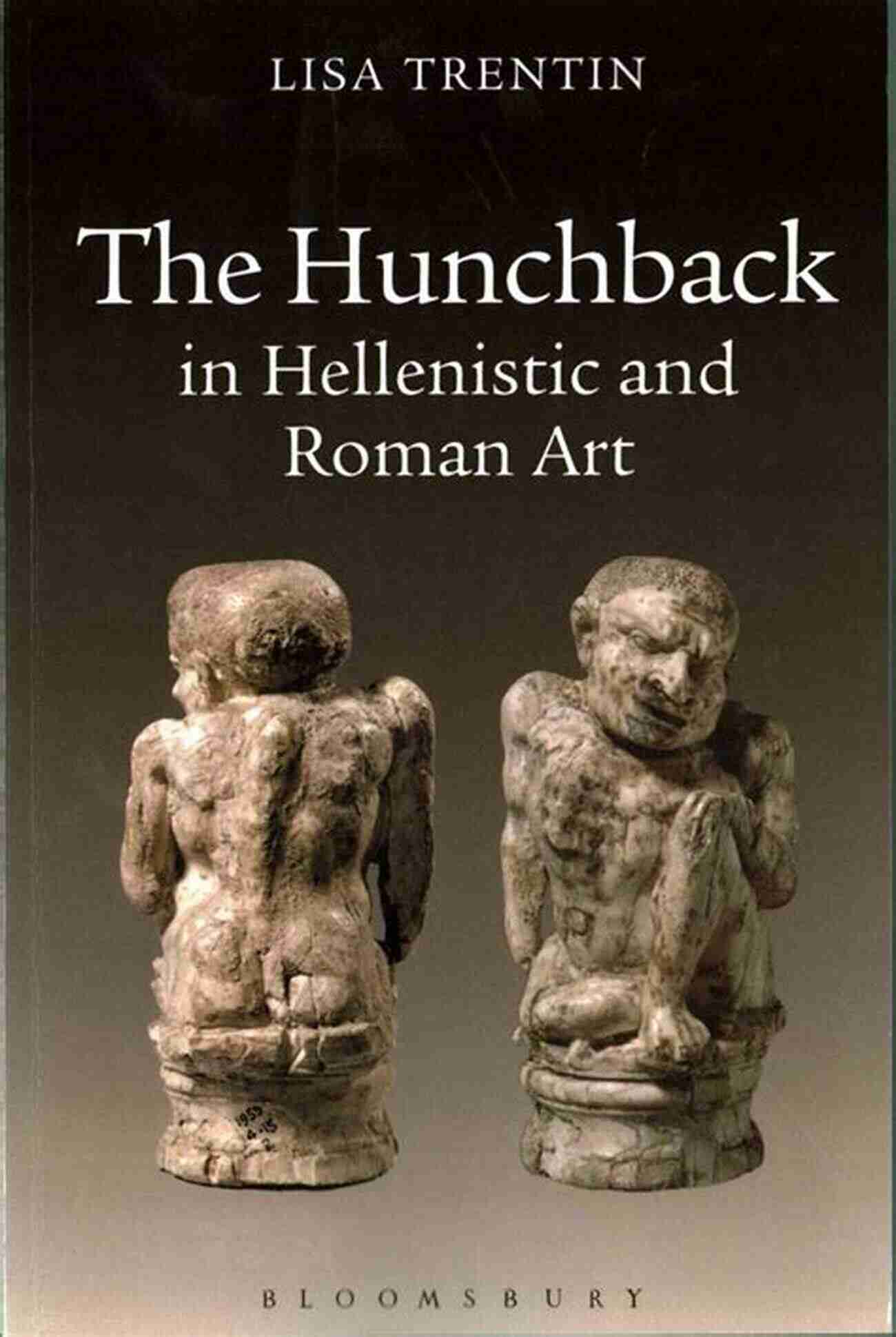 Hunchback In Art The Hunchback In Hellenistic And Roman Art