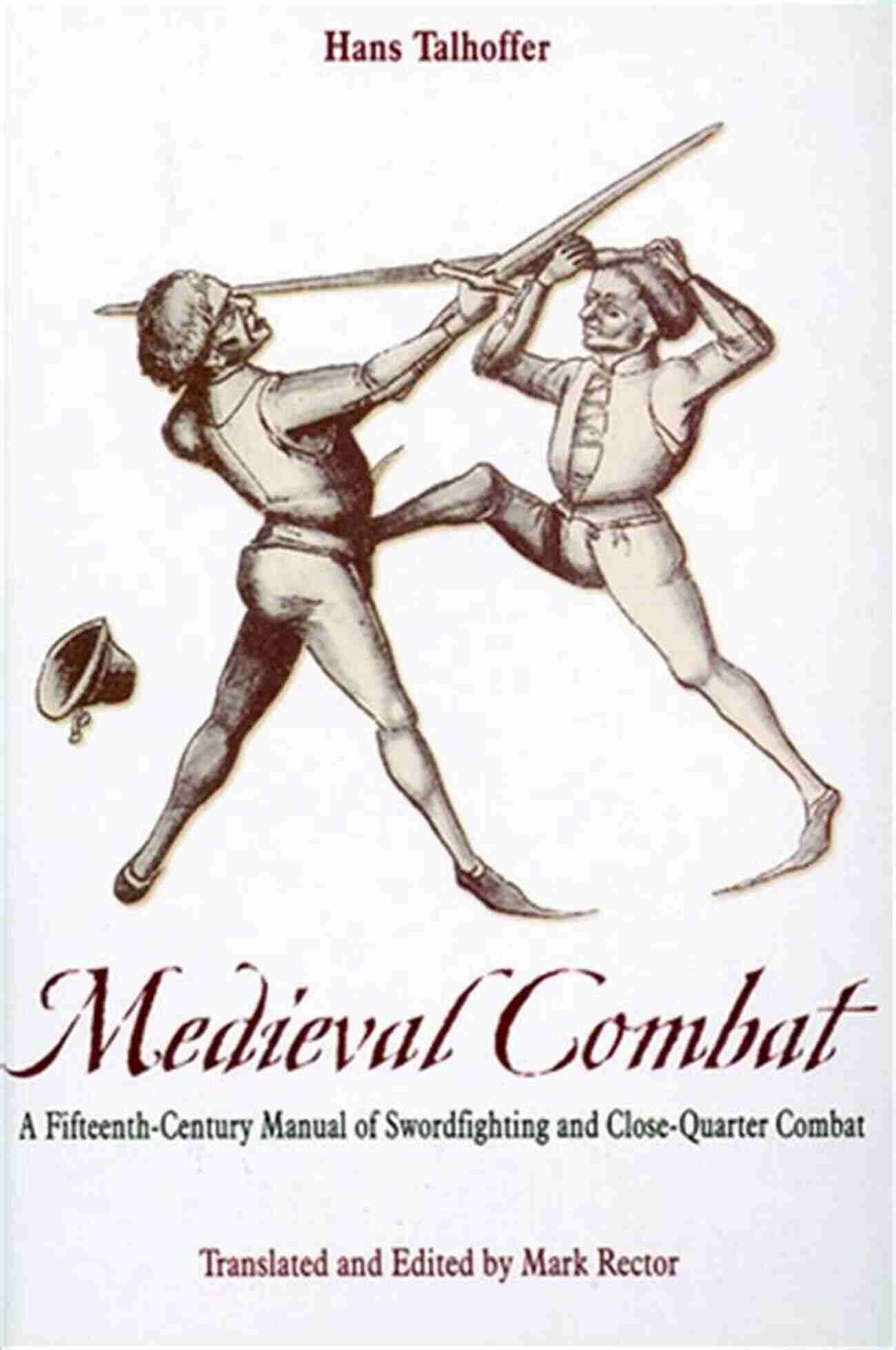 Illustration Of Fifteenth Century Swordfighting Techniques Medieval Combat: A Fifteenth Century Manual Of Swordfighting And Close Quarter Combat