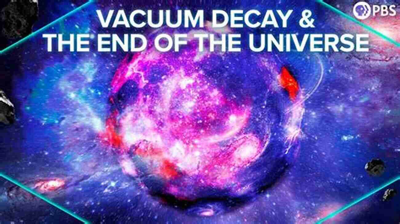 Illustration Of A Cosmos Consumed By Vacuum Decay The End Of Everything: 10