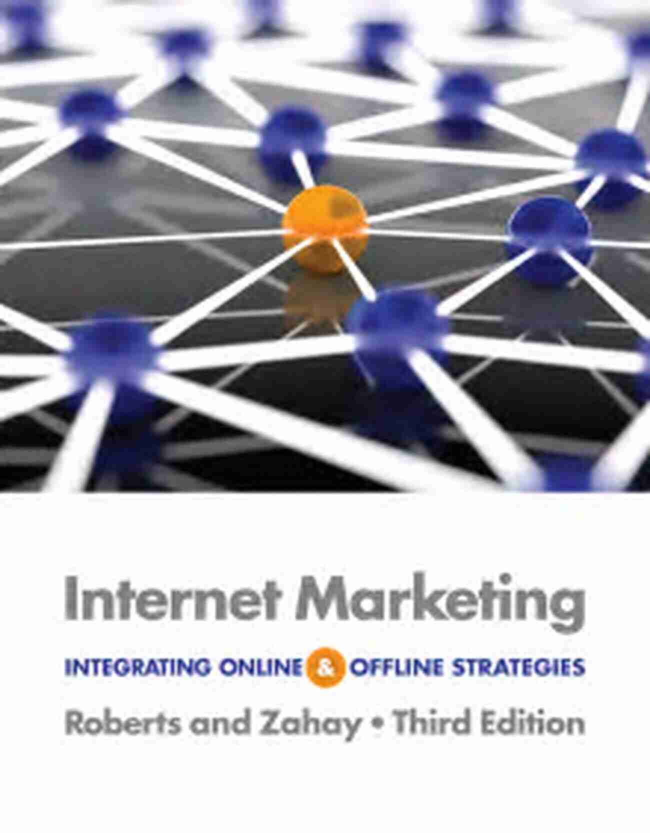 Internet Marketing Integrating Online And Offline Strategies Internet Marketing: Integrating Online And Offline Strategies