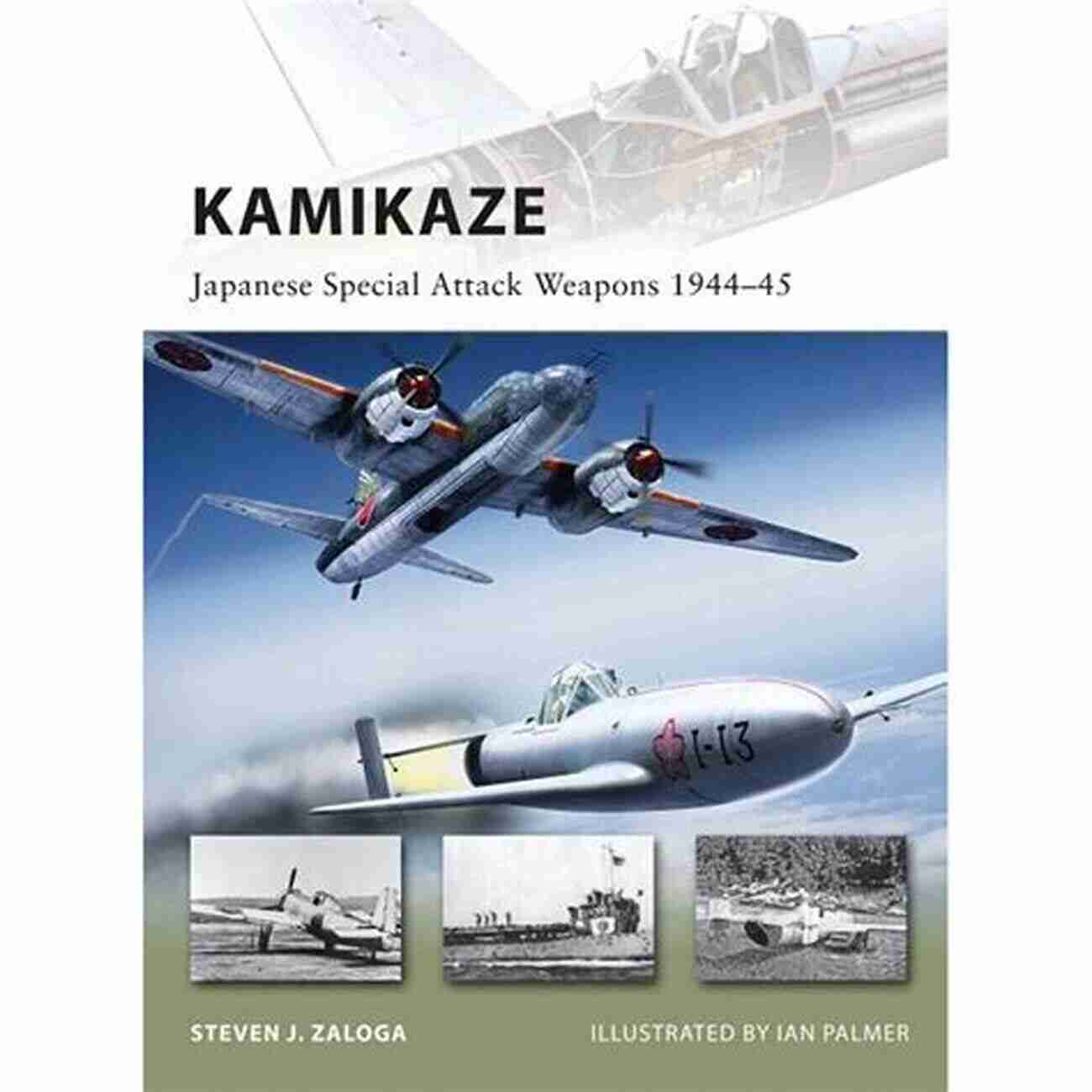 Kamikaze Japanese Special Attack Weapons 1944 45 New Vanguard 180 Kamikaze: Japanese Special Attack Weapons 1944 45 (New Vanguard 180)