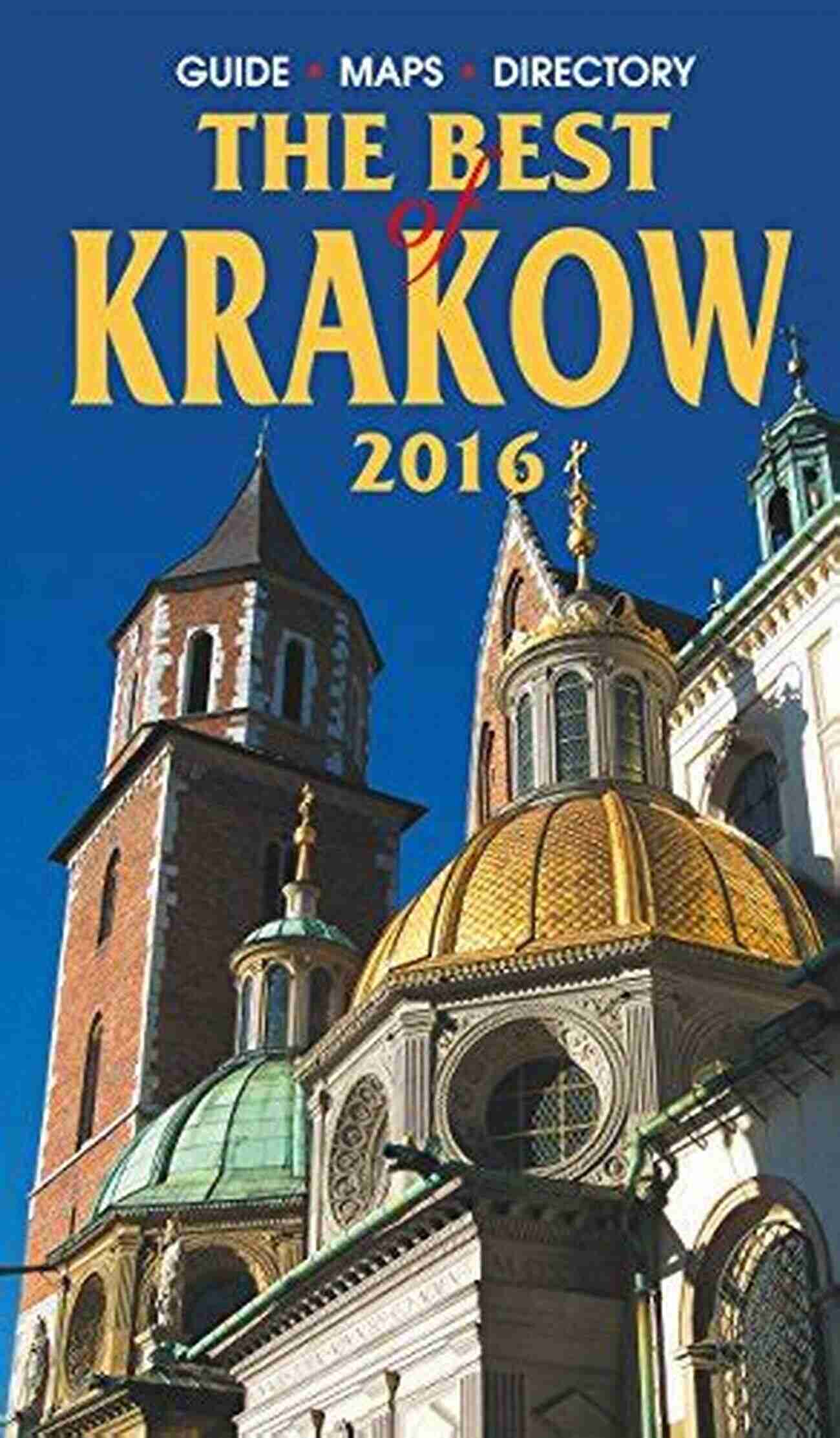 Krakow 2015 The Best Of Krakow 2015: Up To Date Guide To Krakow Poland