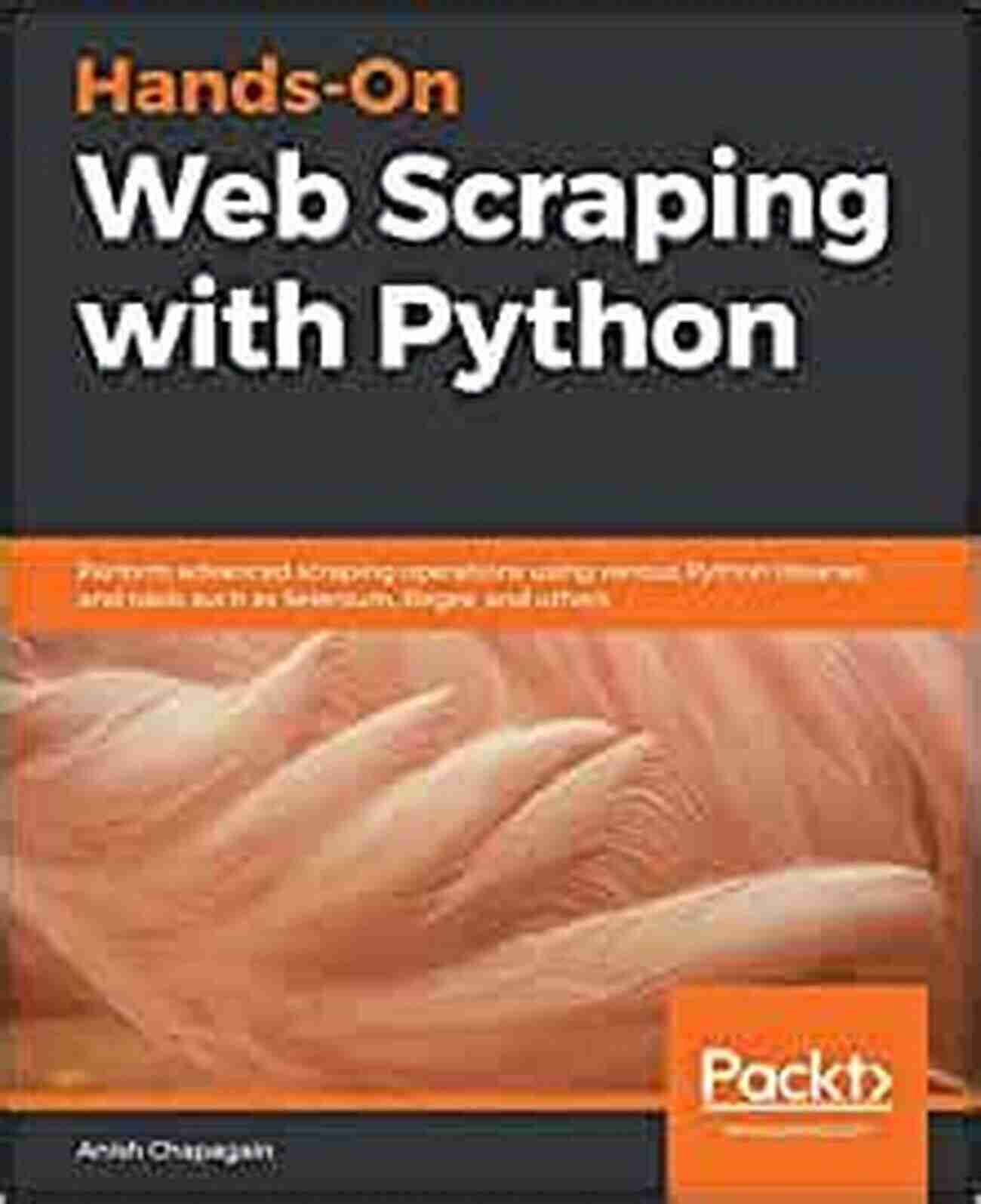 LXML Library Hands On Web Scraping With Python: Perform Advanced Scraping Operations Using Various Python Libraries And Tools Such As Selenium Regex And Others