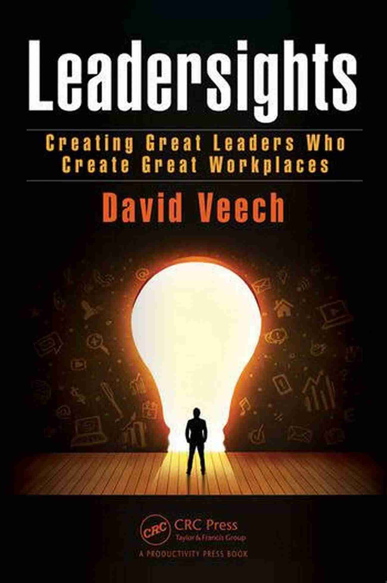 Leadersights Creating Great Leaders Who Create Great Workplaces Leadersights: Creating Great Leaders Who Create Great Workplaces