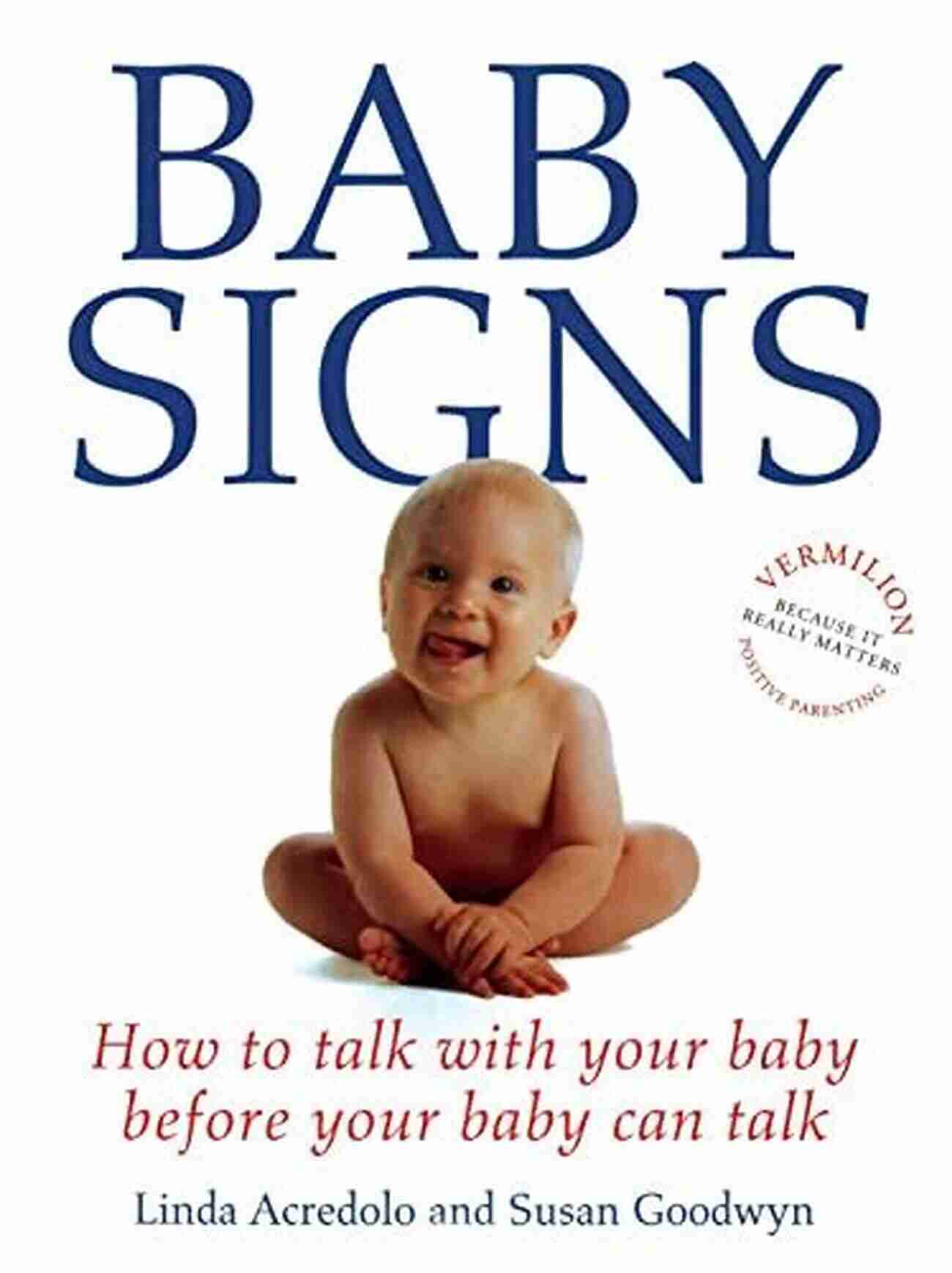 Learn How To Talk With Your Baby Before Your Baby Can Talk Baby Signs: How To Talk With Your Baby Before Your Baby Can Talk Third Edition