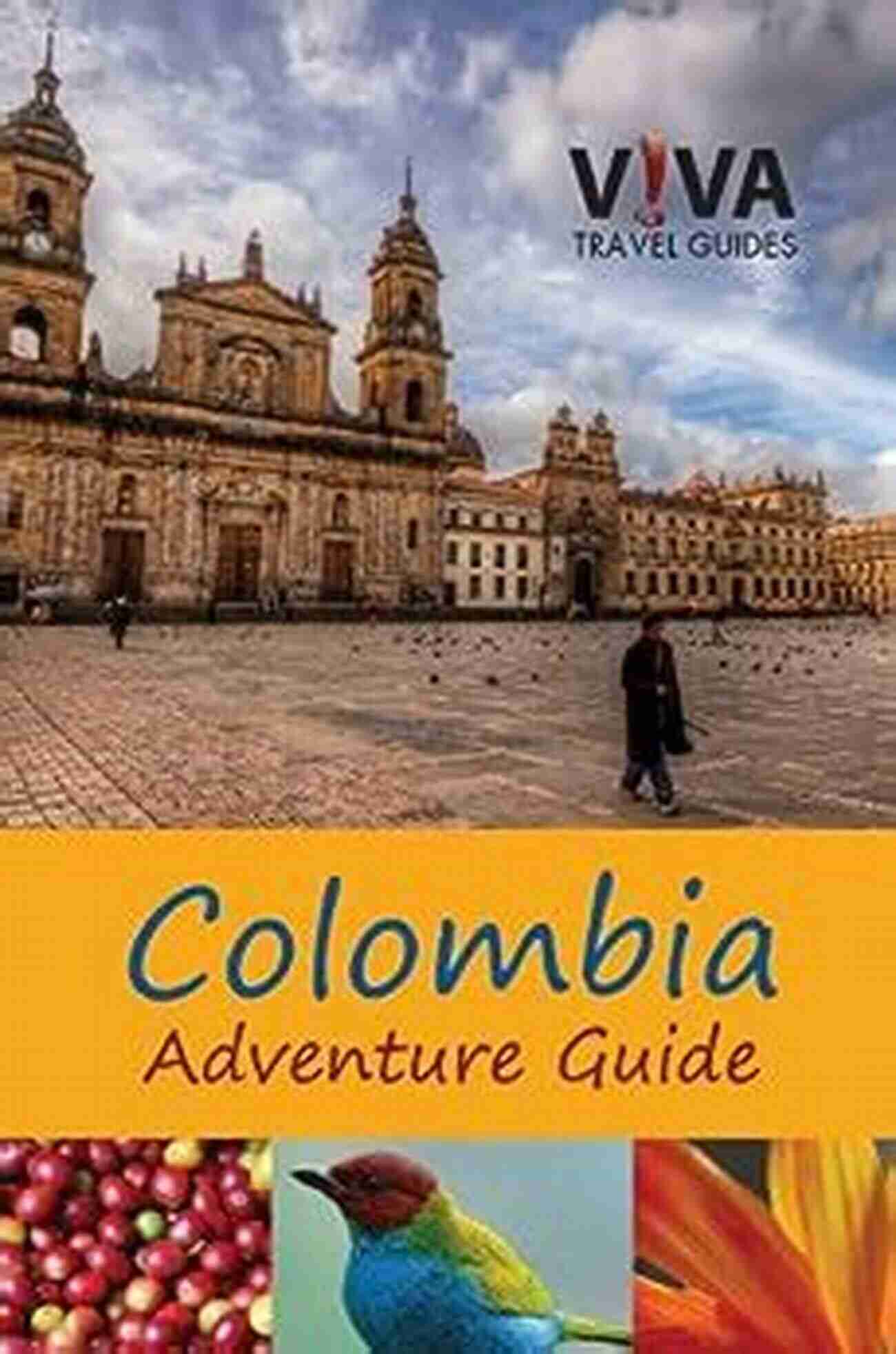 Lorraine Caputo Viva Colombia Adventure Guide VIVA Colombia Adventure Guide Lorraine Caputo