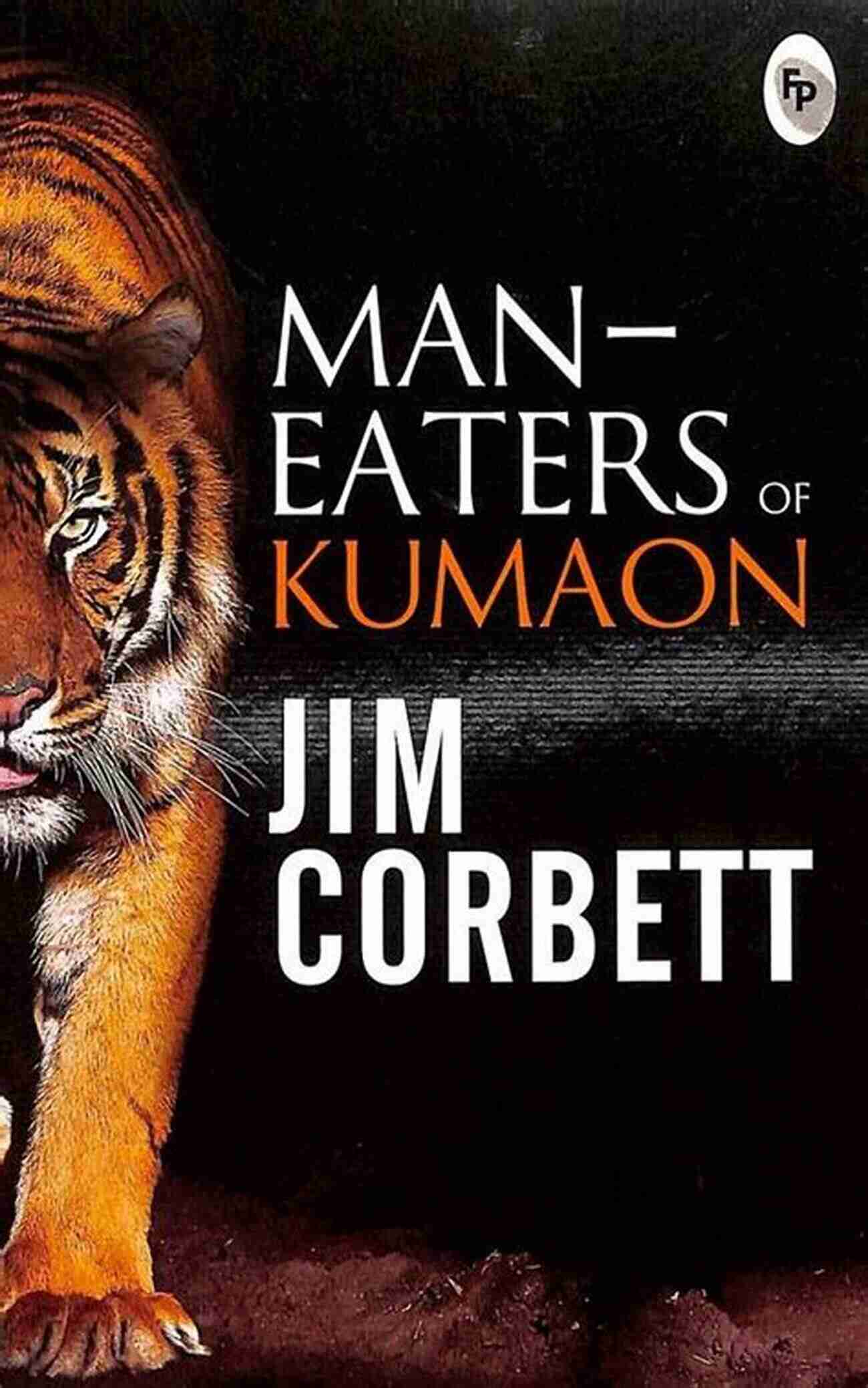 Man Eaters Of Kumaon By George Martin III Man Eaters Of Kumaon George R Martin III