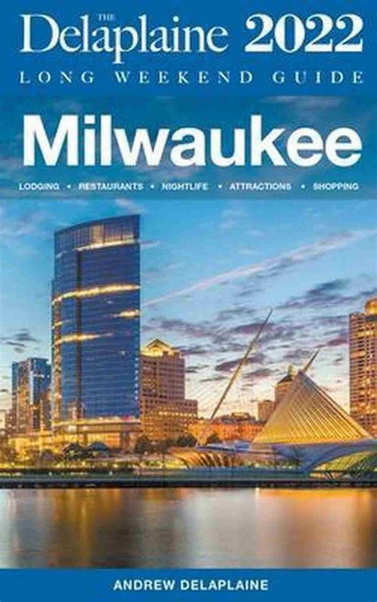 Milwaukee Art Museum Milwaukee The Delaplaine 2022 Long Weekend Guide