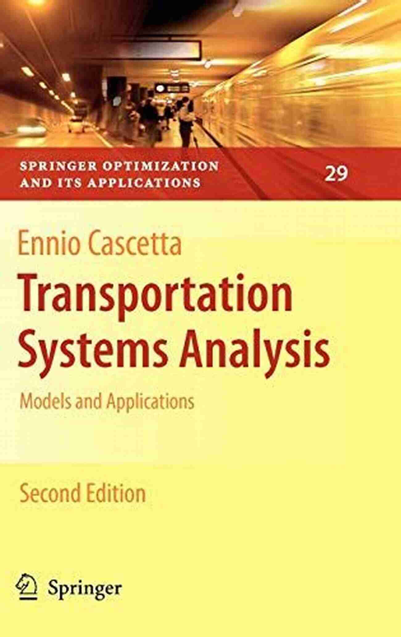 Models And Applications: Springer Optimization And Its Applications 29 Transportation Systems Analysis: Models And Applications (Springer Optimization And Its Applications 29)