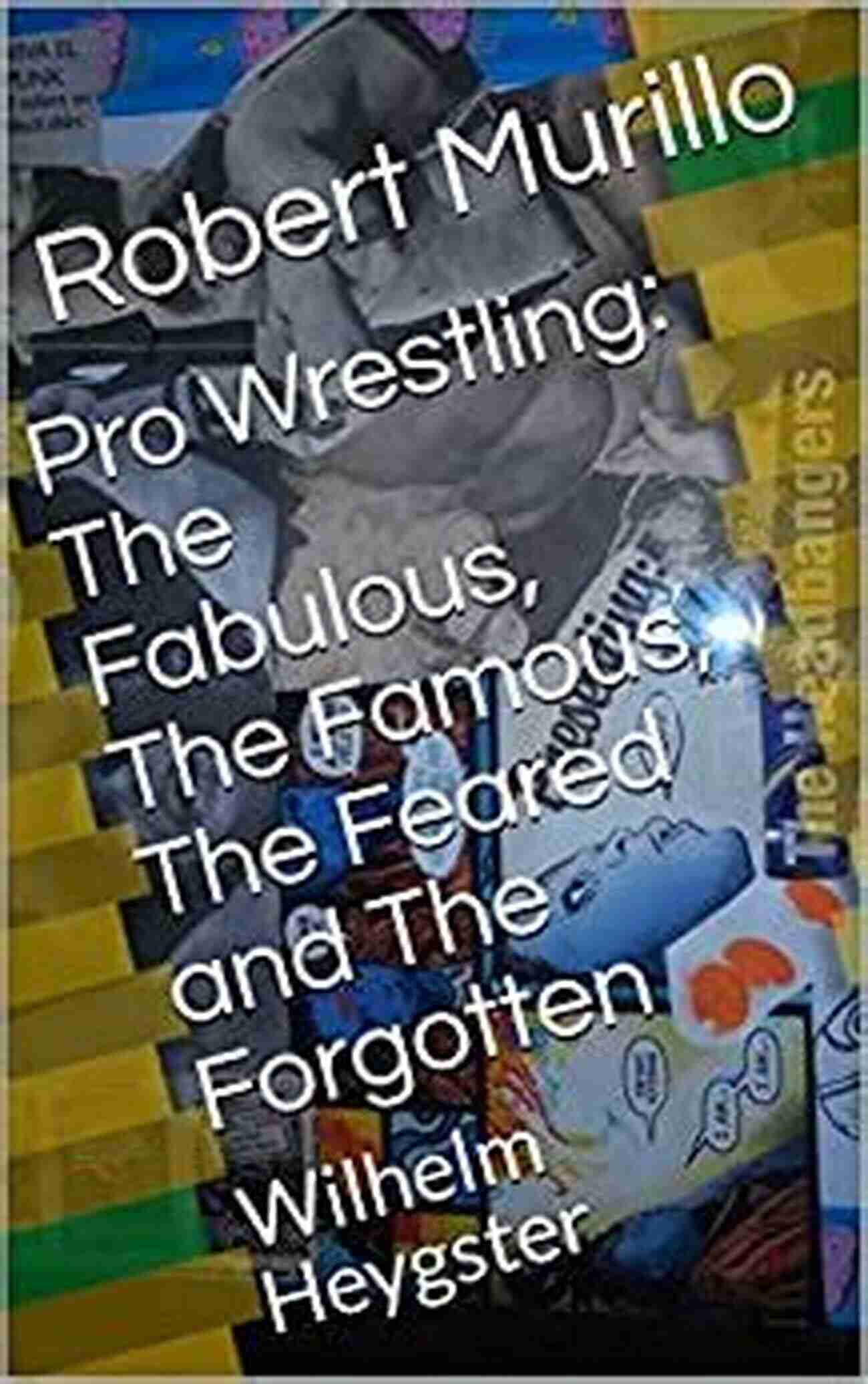 Mysterious Silhouette Pro Wrestling: The Fabulous The Famous The Feared And The Forgotten : Abe Jacobs (Letter J Series)