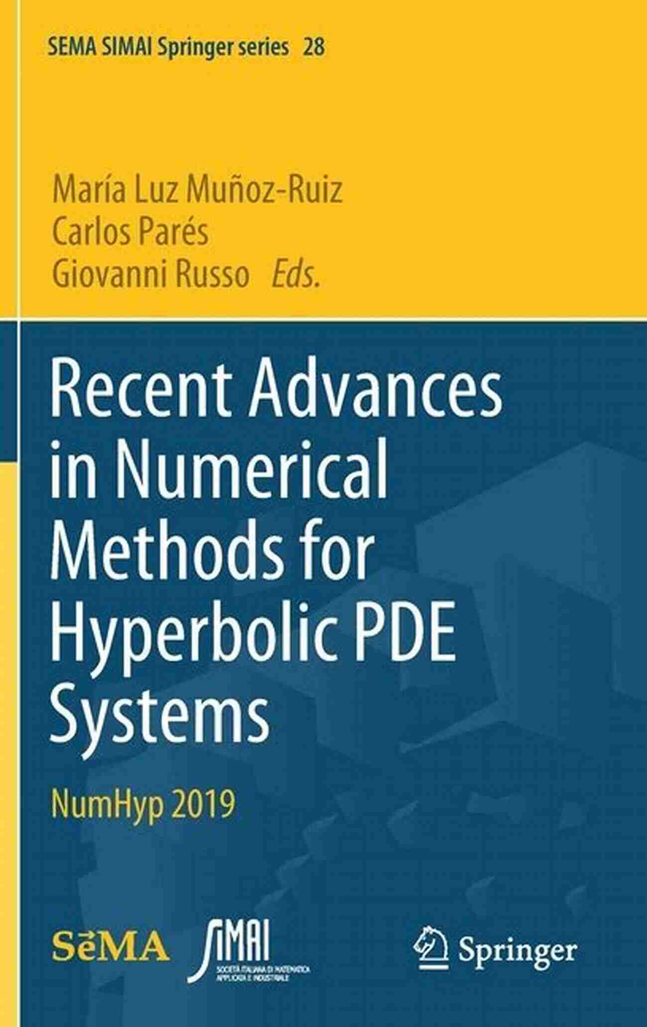 Numhyp 2019 Conference Banner Exploring The Frontiers Of Numerical Hyperbolic Equations Recent Advances In Numerical Methods For Hyperbolic PDE Systems: NumHyp 2019 (SEMA SIMAI Springer 28)