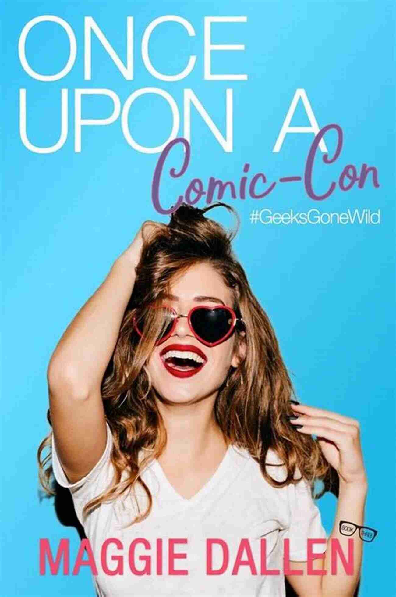 Once Upon Comic Con Geeks Gone Wild Once Upon A Comic Con (Geeks Gone Wild 3)