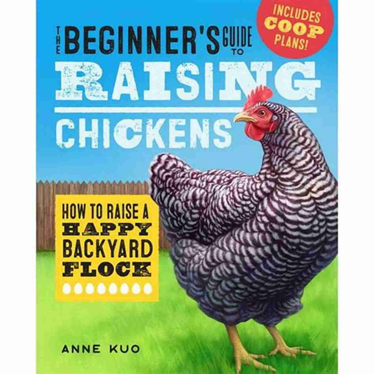 Raising Chickens Guide A Beginners Guide To Keeping Backyard Chickens Breeds Guide Chicken Tractors Coops Hatching Raising Chicks Plus More (Simple Living)