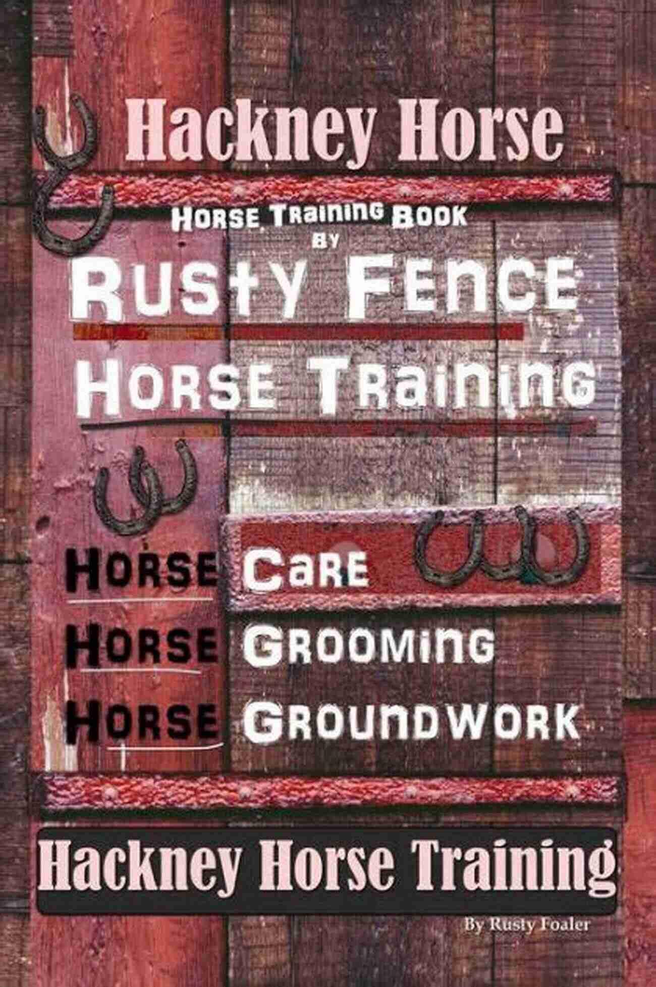 Rusty Fence Horse Training Clydesdale Horse Training By Rusty Fence Horse Training Horse Care Horse Grooming Horse Groundwork Easy Training Professional Results Clydesdale