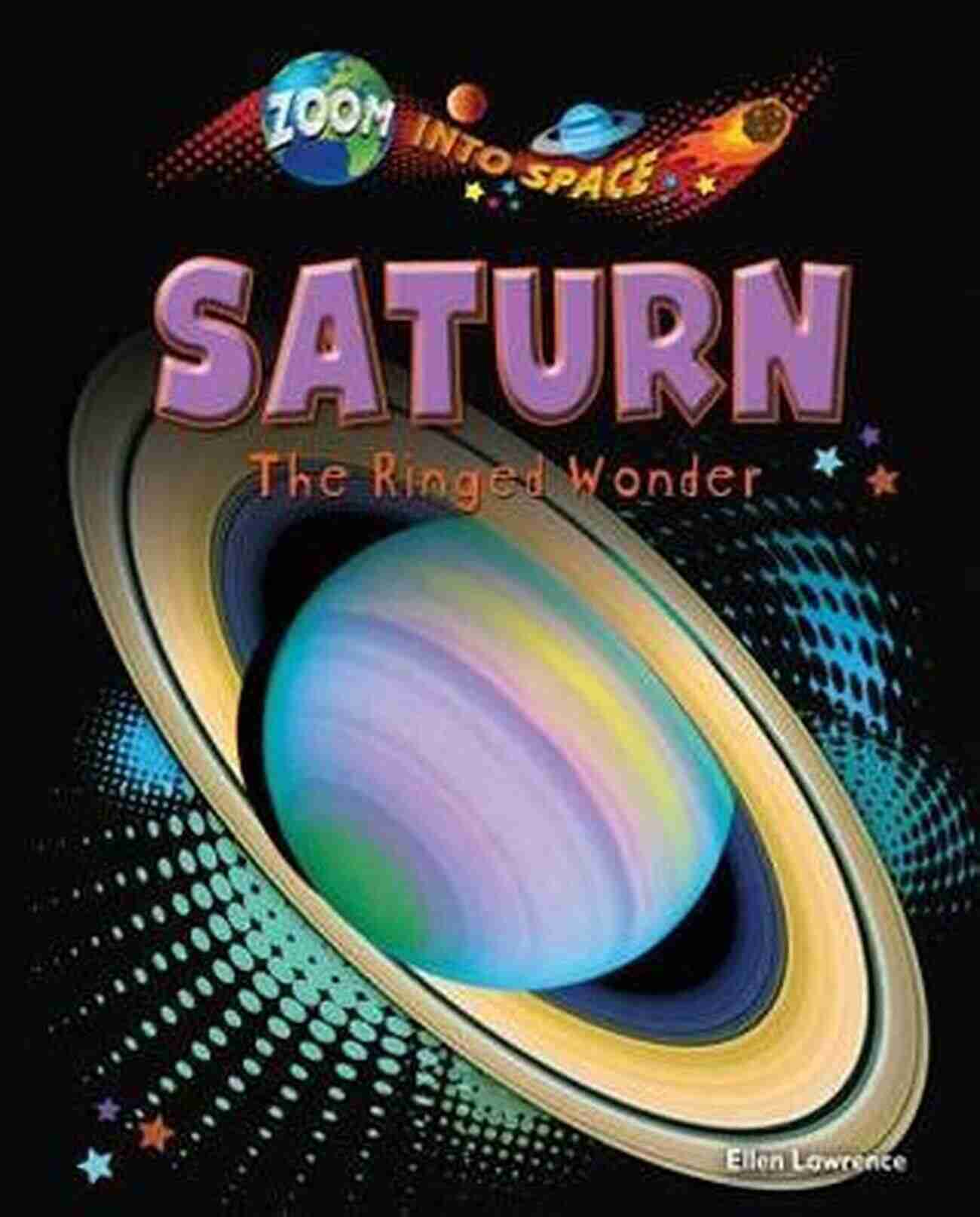 Saturn: The Ringed Wonder Our Sun Planets And Moons Children S Science Nature